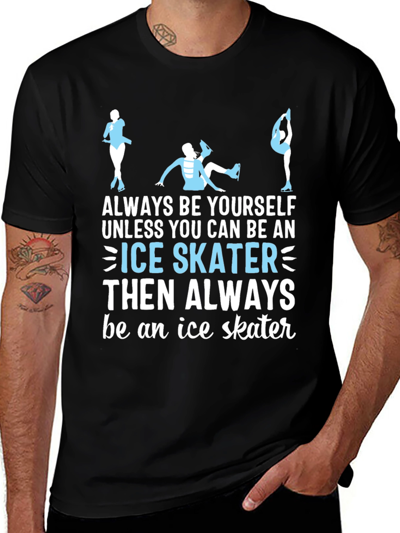 Ice Skater T-Shirt: Always Be Yourself Apparel