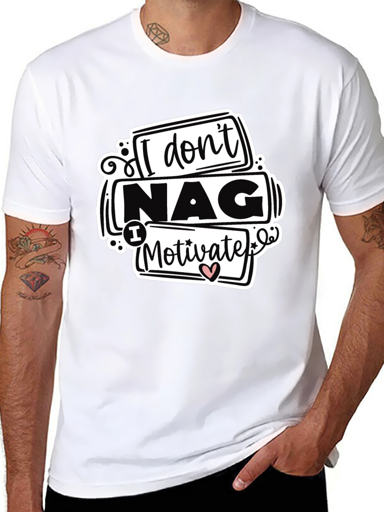I Dont Nag I Motivate Graphic Tee