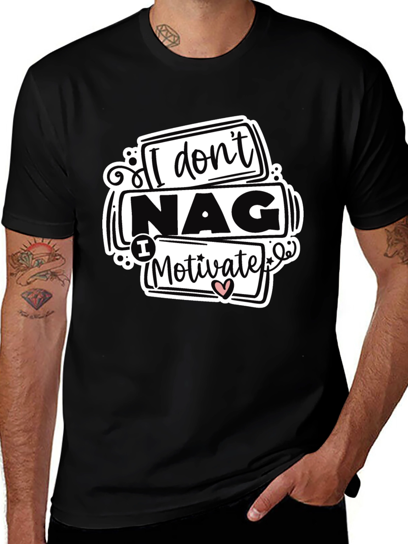 I Dont Nag I Motivate Graphic Tee