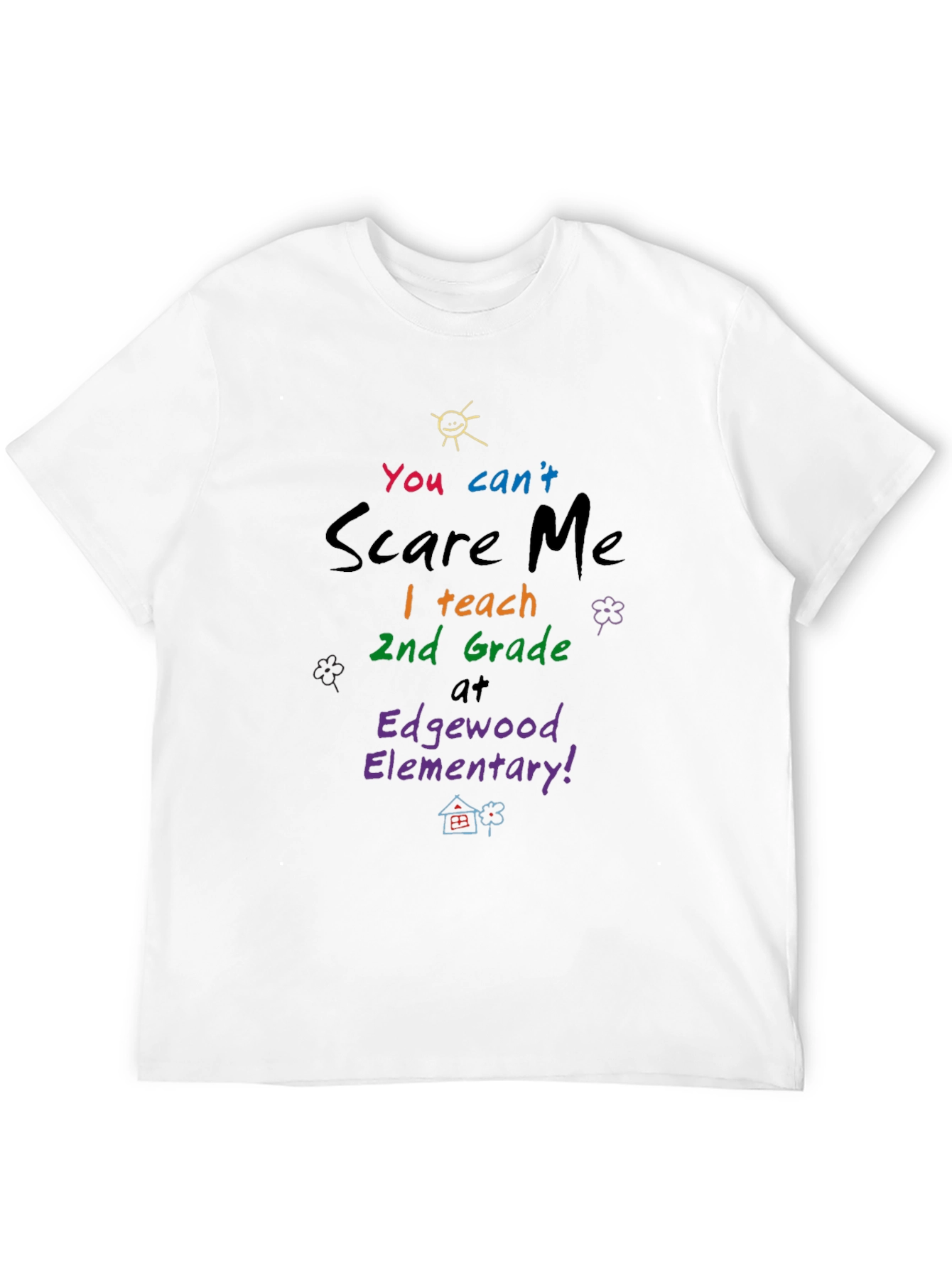 You Cant Scare Me T-Shirt