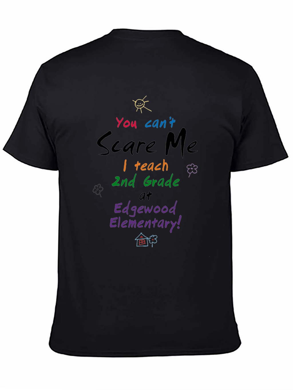 You Cant Scare Me T-Shirt