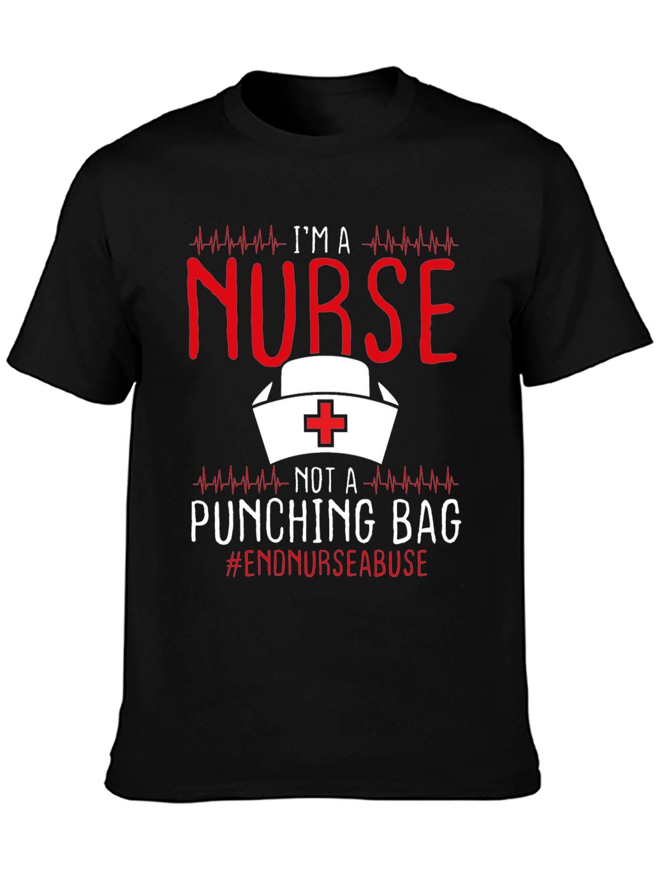 Nurse T-Shirt - End Nurse Abuse