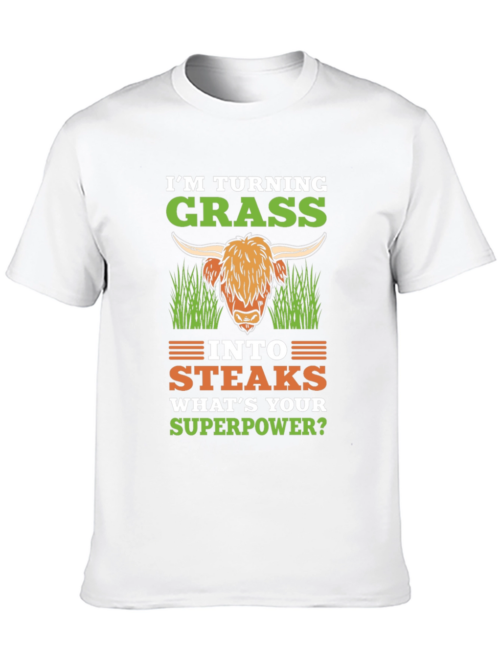 Grass to Steaks T-Shirt - Funny Superpower Tee