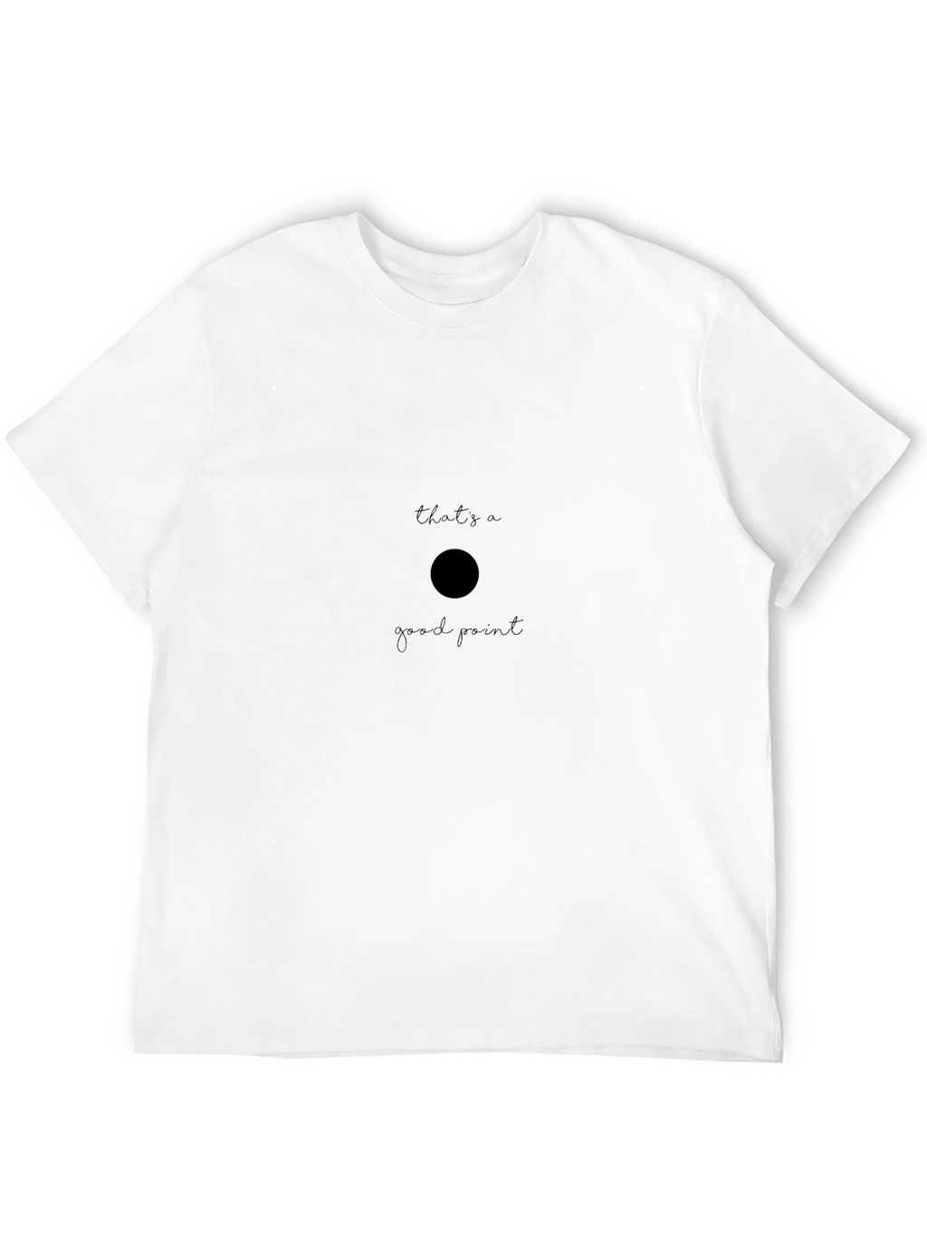 Thats A Good Point Black T-Shirt