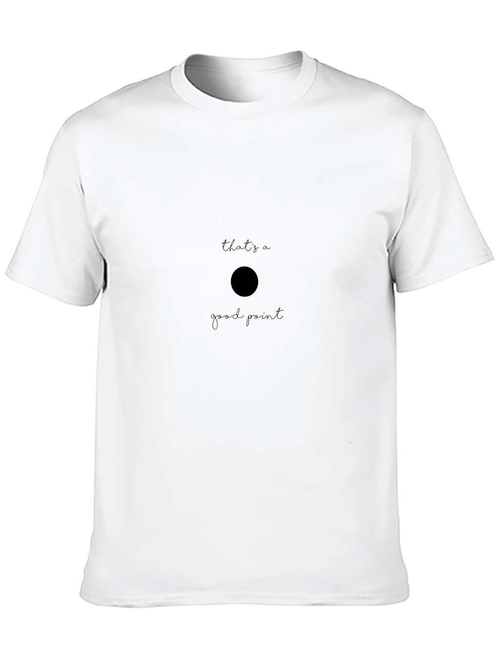 Thats A Good Point Black T-Shirt