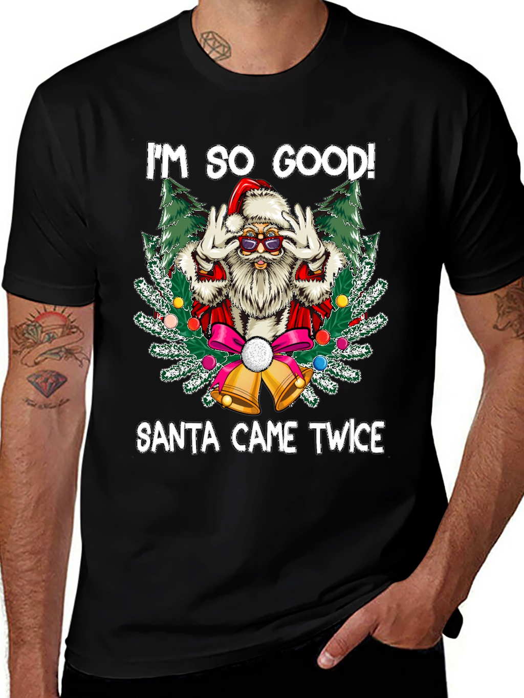 Im So Good Santa Came Twice Graphic Tee