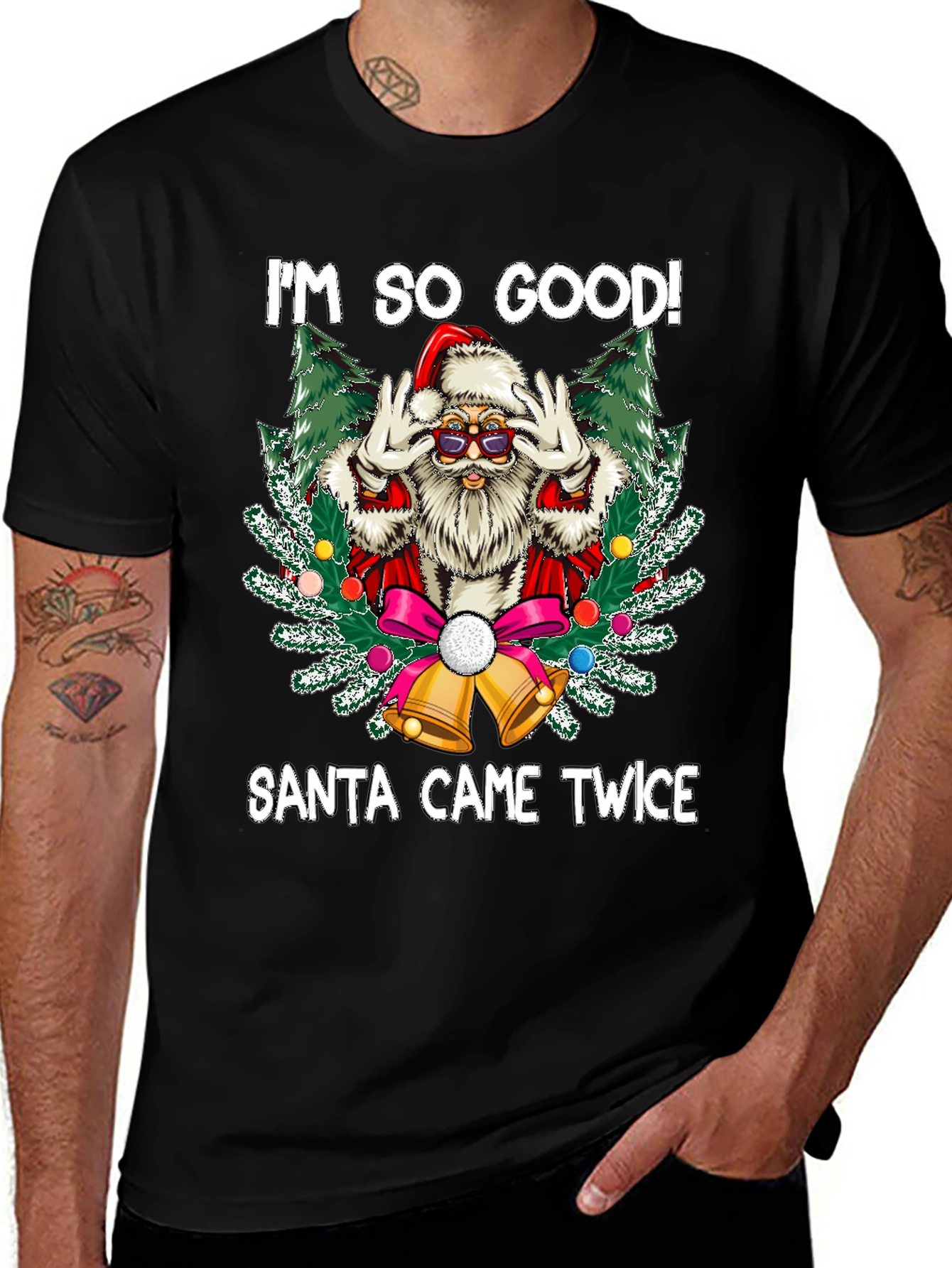 Im So Good Santa Came Twice Graphic Tee