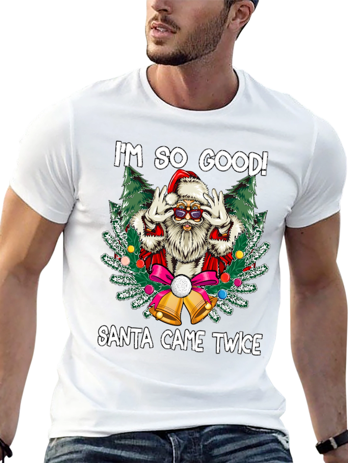 Im So Good Santa Came Twice Graphic Tee