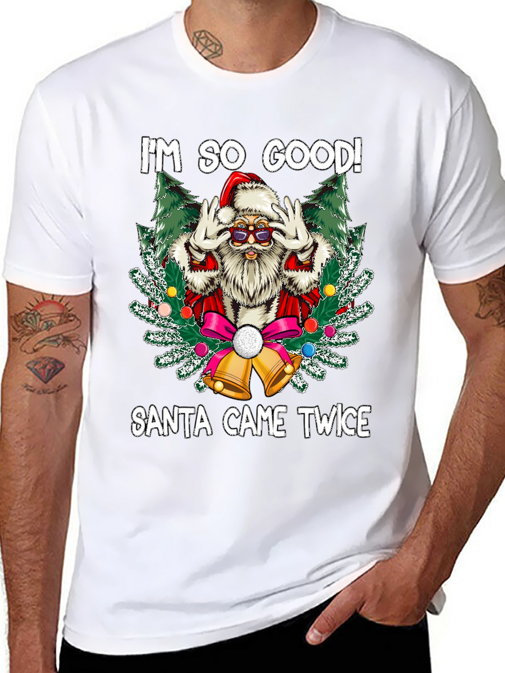Im So Good Santa Came Twice Graphic Tee