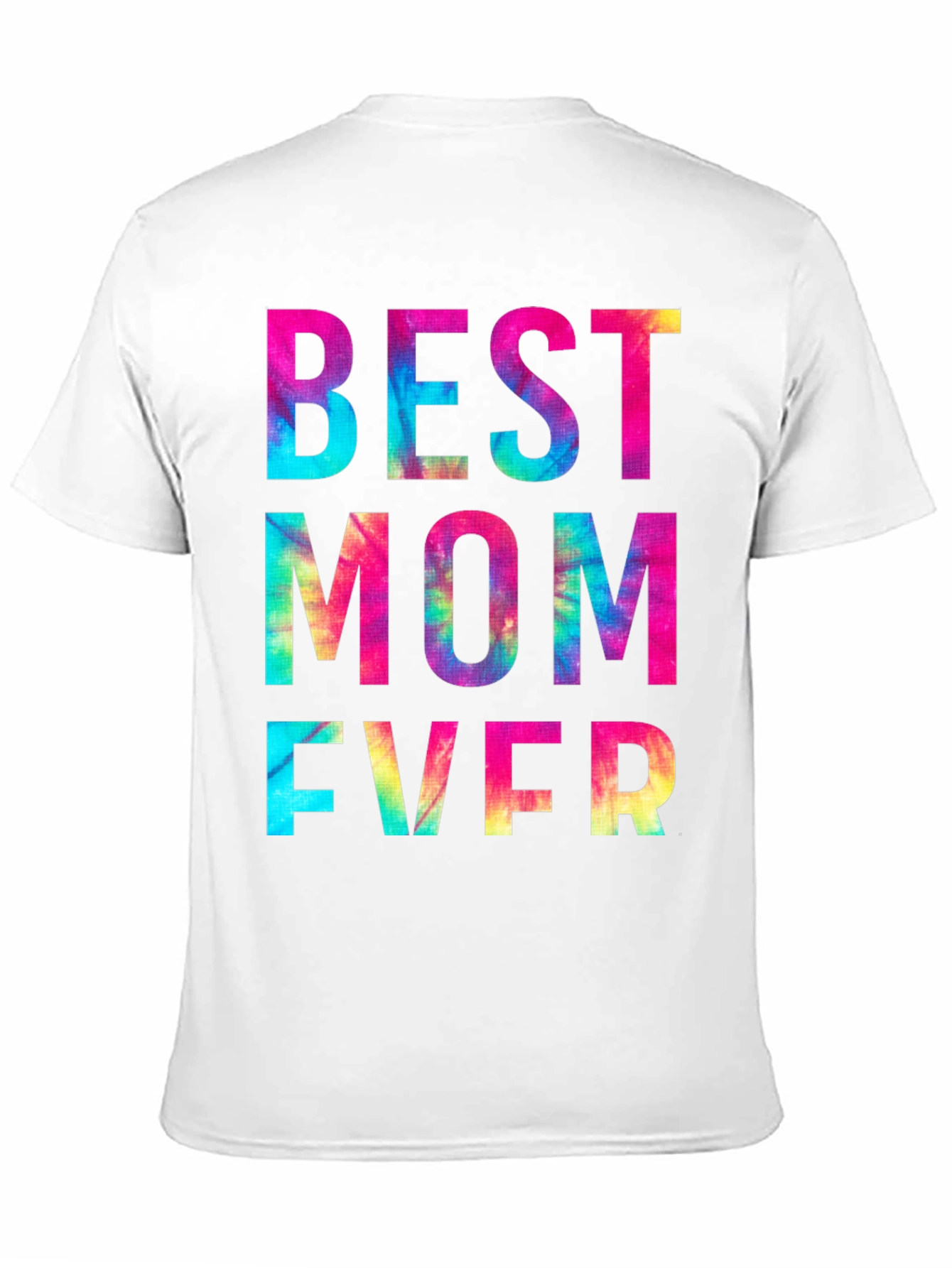 Best Mom Ever Tie Dye Graphic T-Shirt