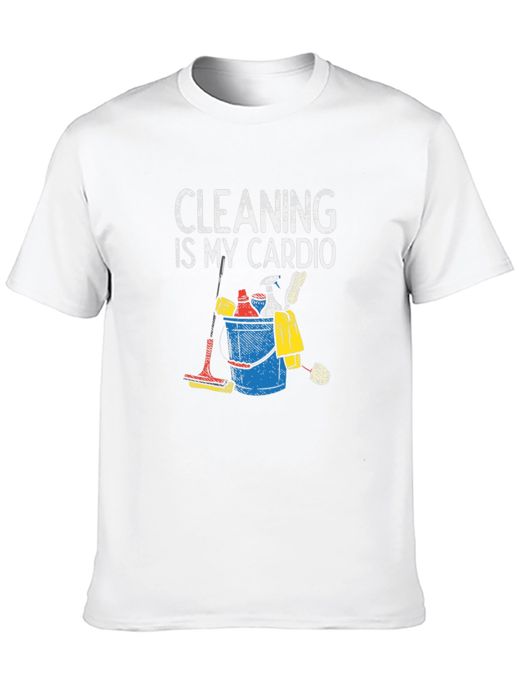 Cleaning is My Cardio T-Shirt