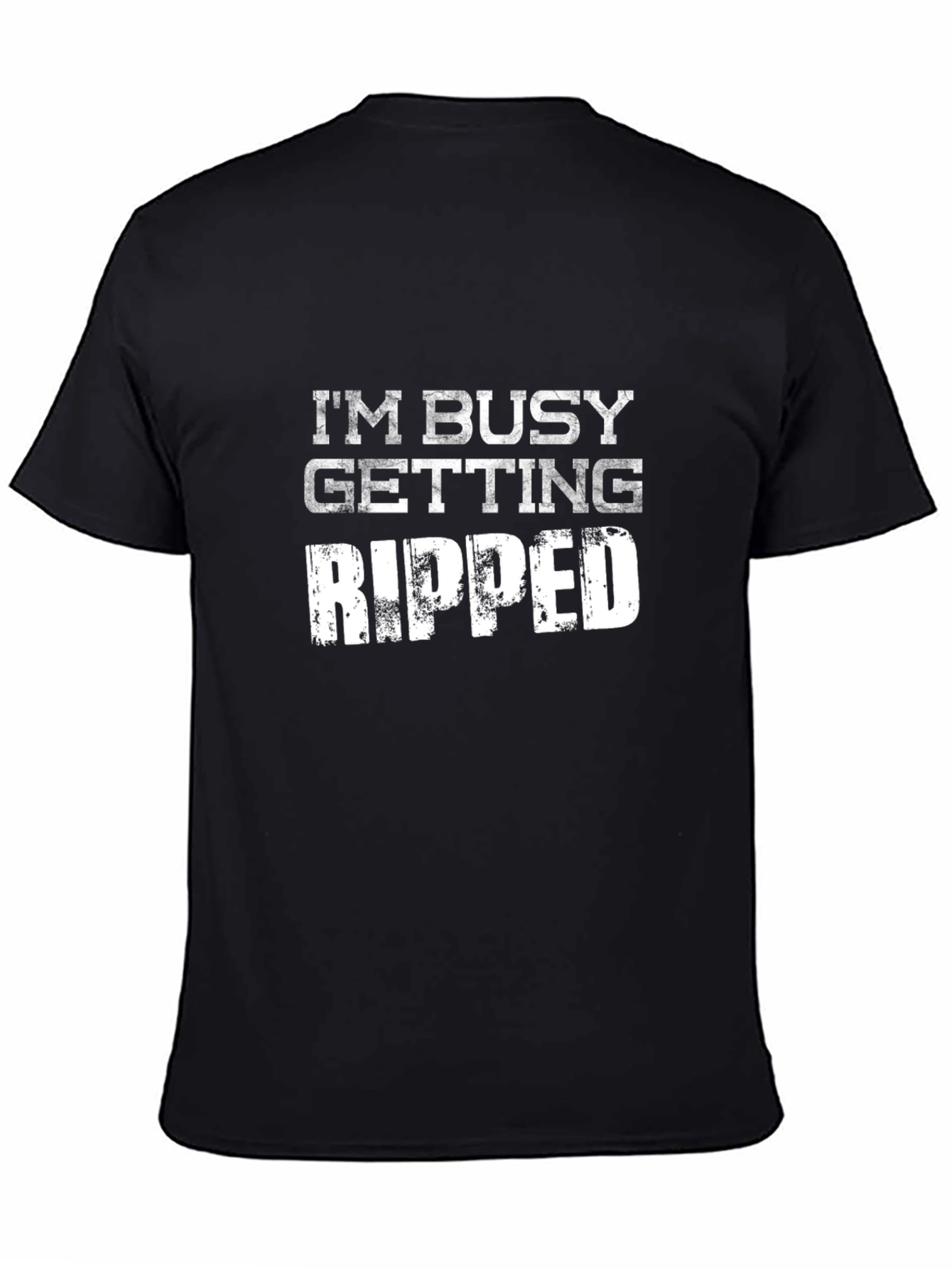 Im Busy Getting Ripped Mens T-Shirt
