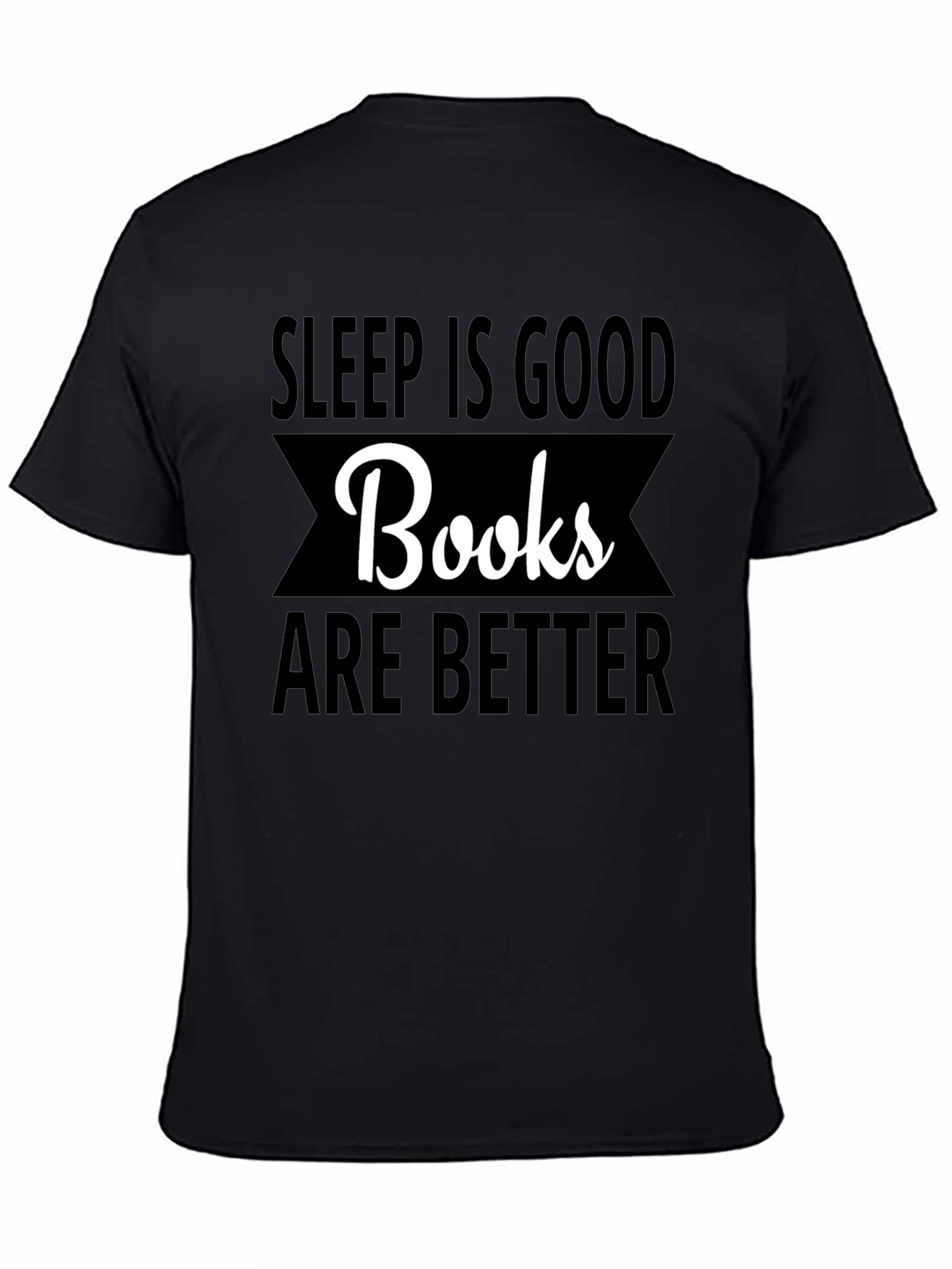 Sleep is Good Books are Better T-Shirt