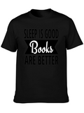 Sleep is Good Books are Better T-Shirt
