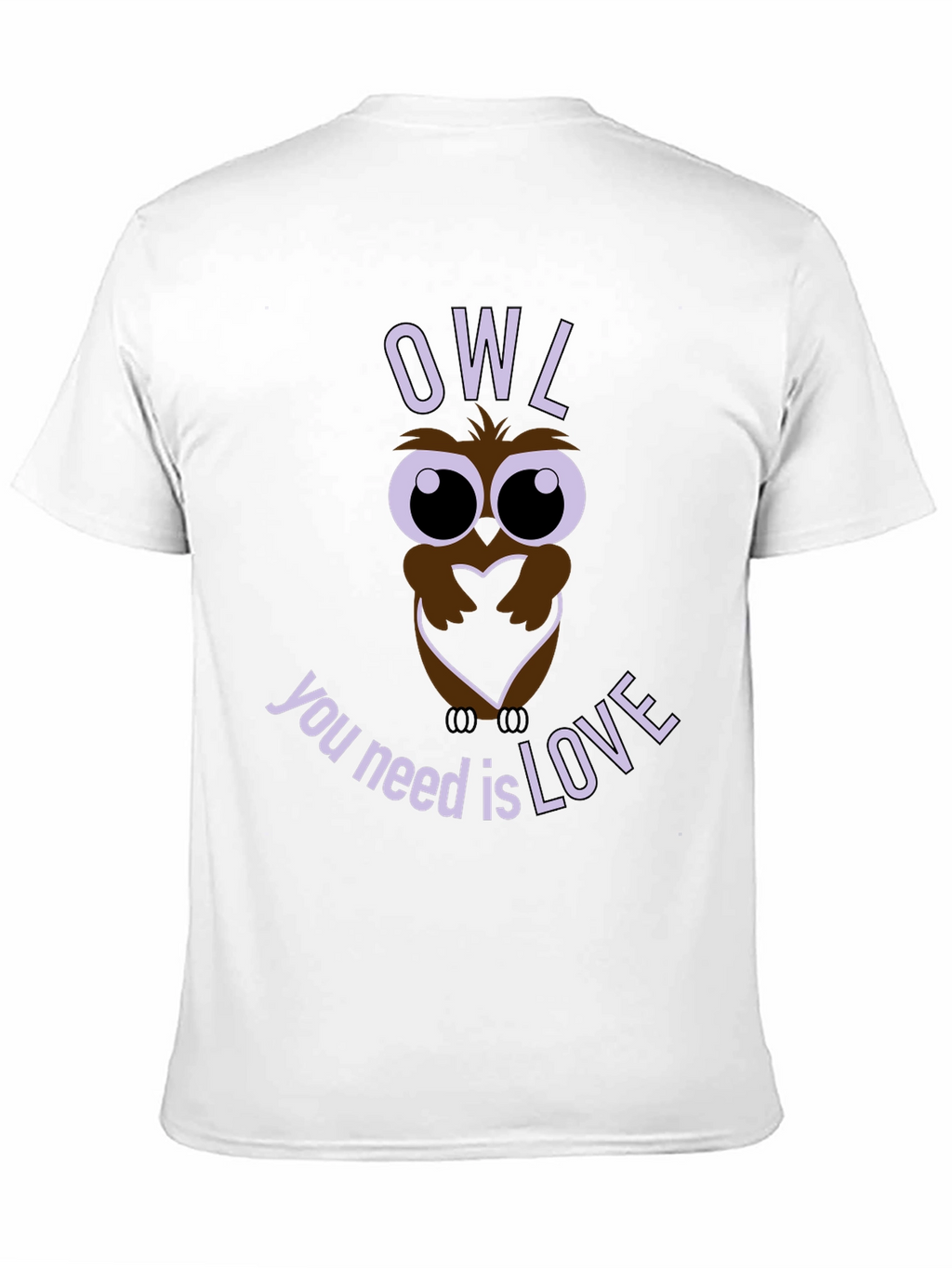 Owl You Need is Love T-Shirt - Graphic Tee