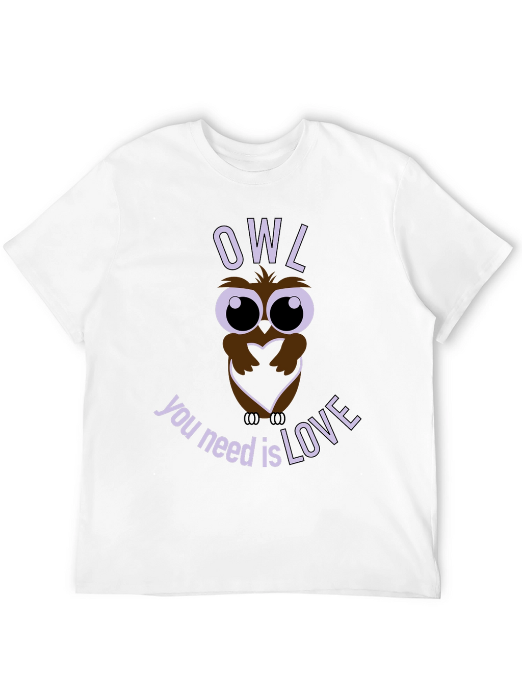 Owl You Need is Love T-Shirt - Graphic Tee