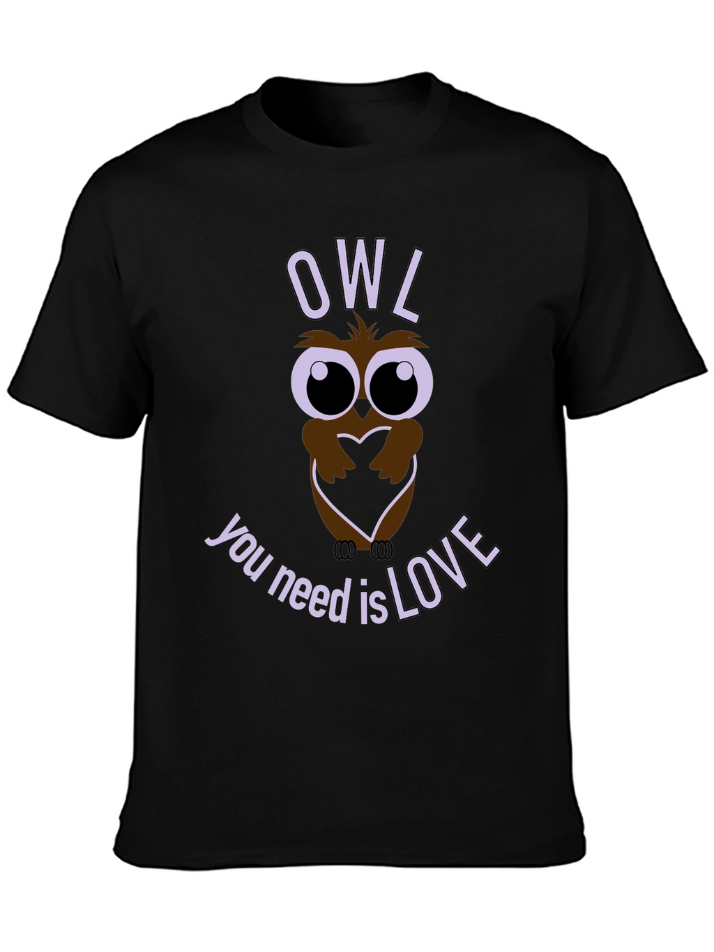 Owl You Need is Love T-Shirt - Graphic Tee