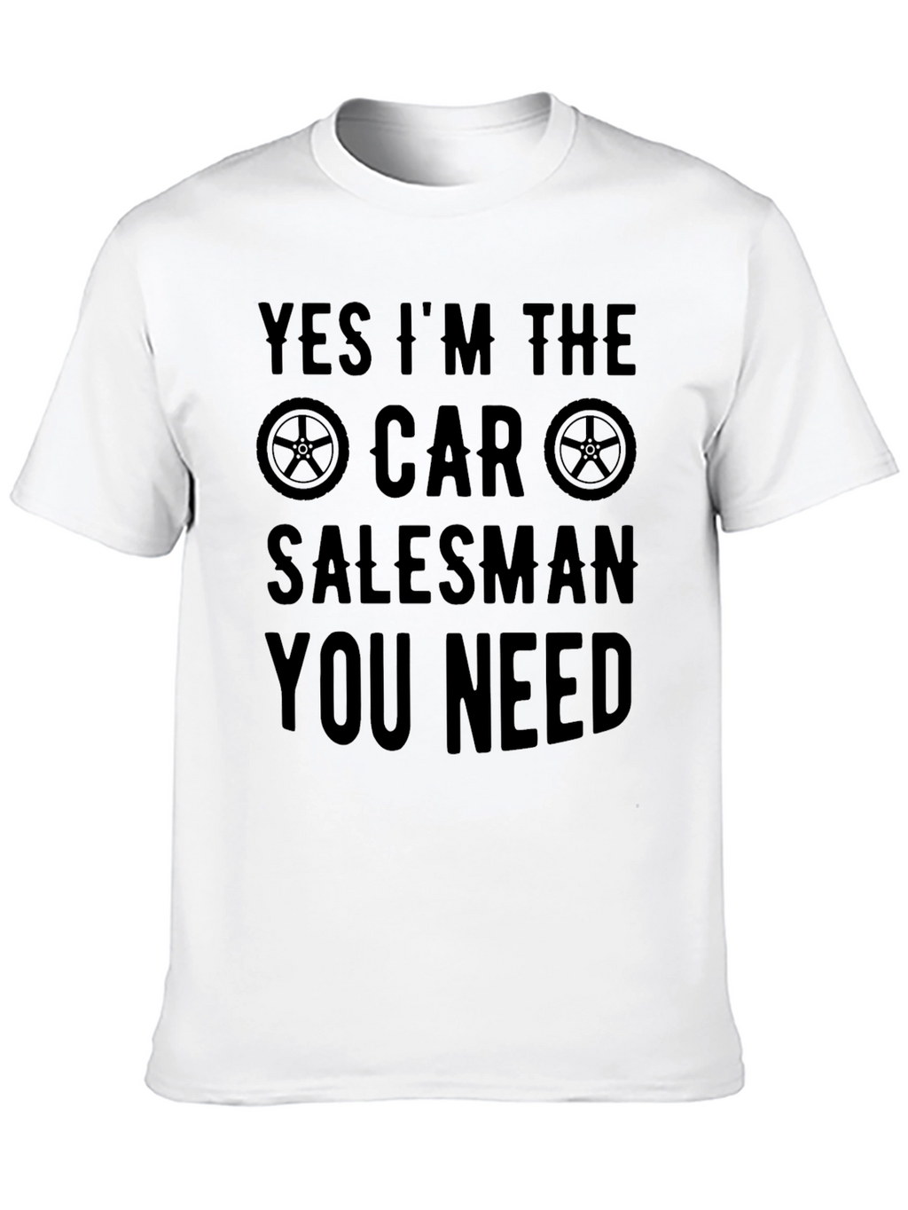 Car Salesman T-Shirt: YES IM THE CAR