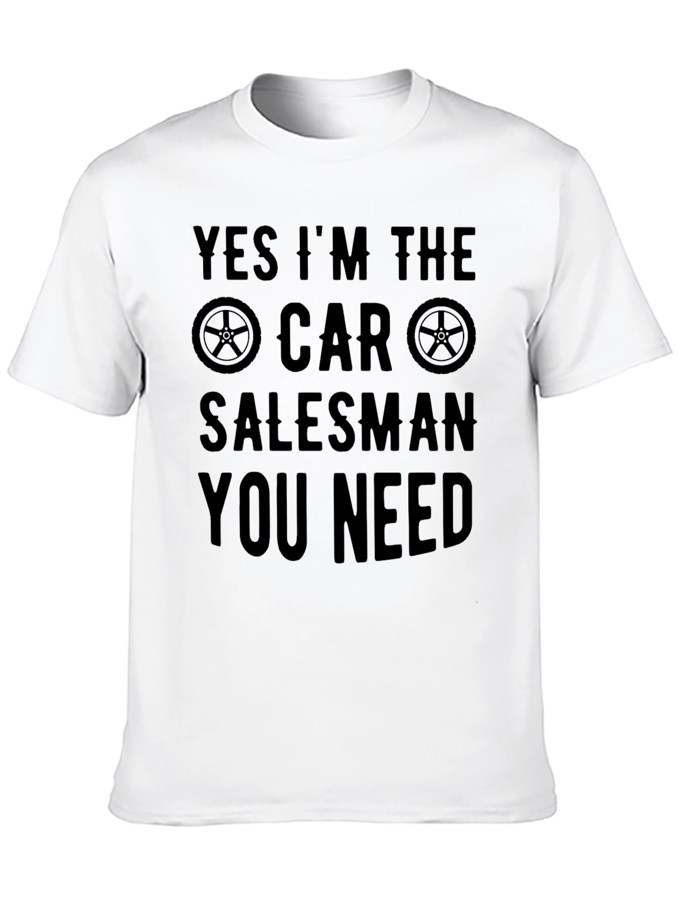 Car Salesman T-Shirt: YES IM THE CAR