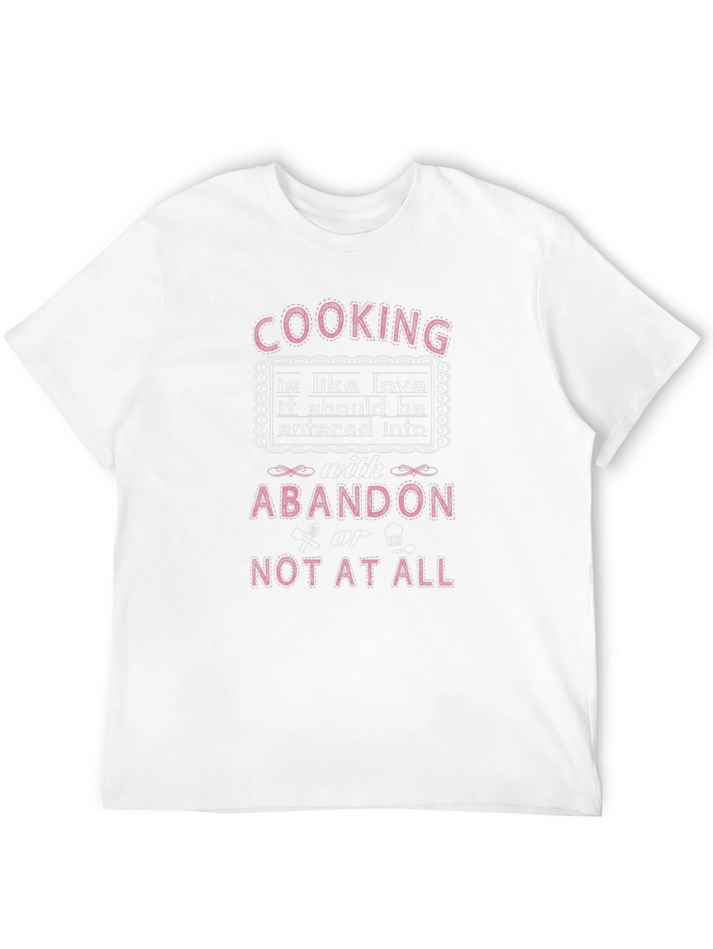 Cooking Is Like Love T-Shirt