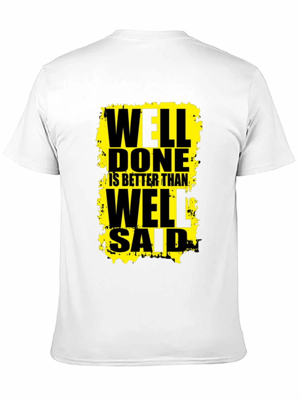 Well Done Is Better Than Well Said Graphic Tee