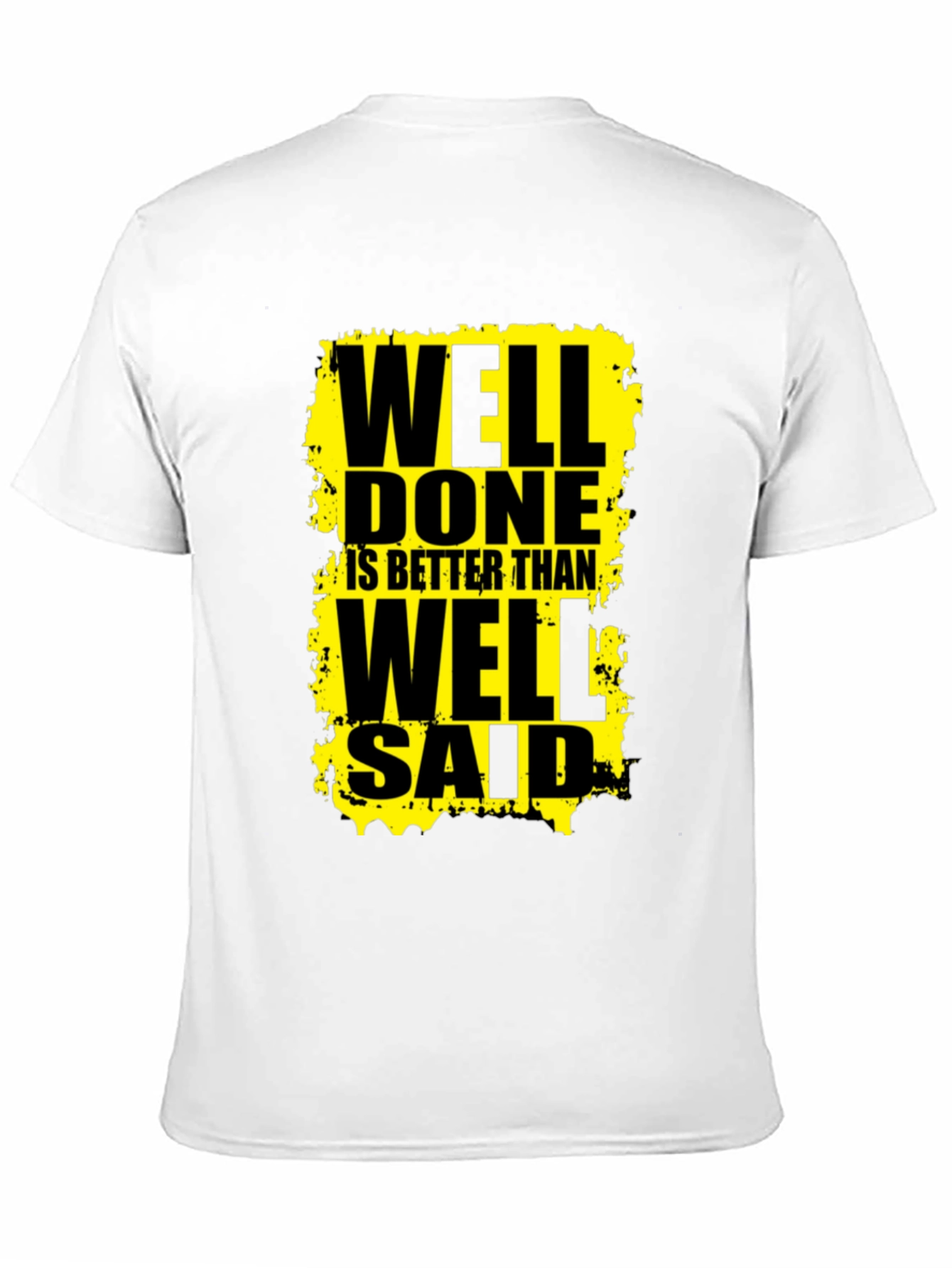 Well Done Is Better Than Well Said Graphic Tee