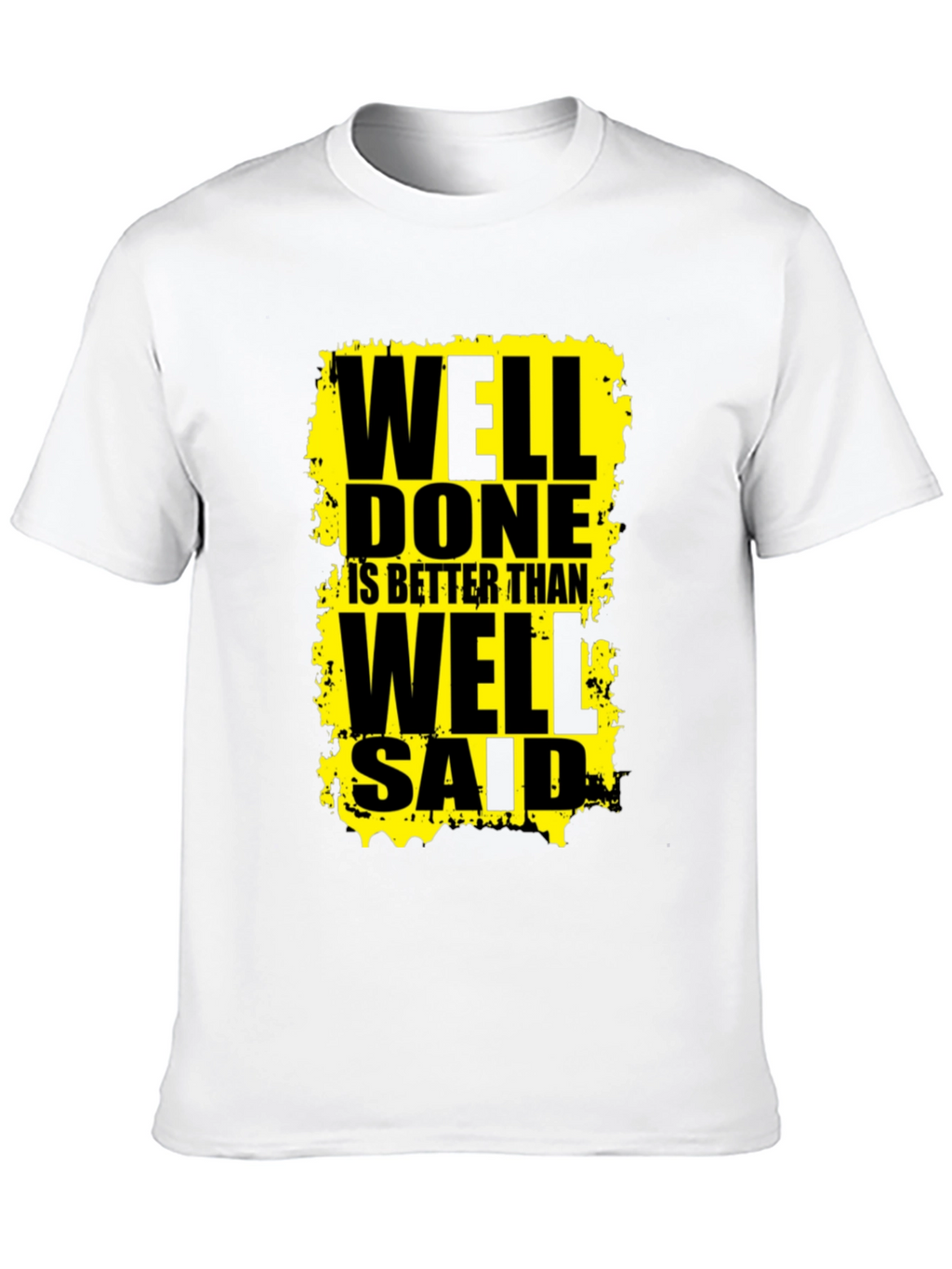 Well Done Is Better Than Well Said Graphic Tee