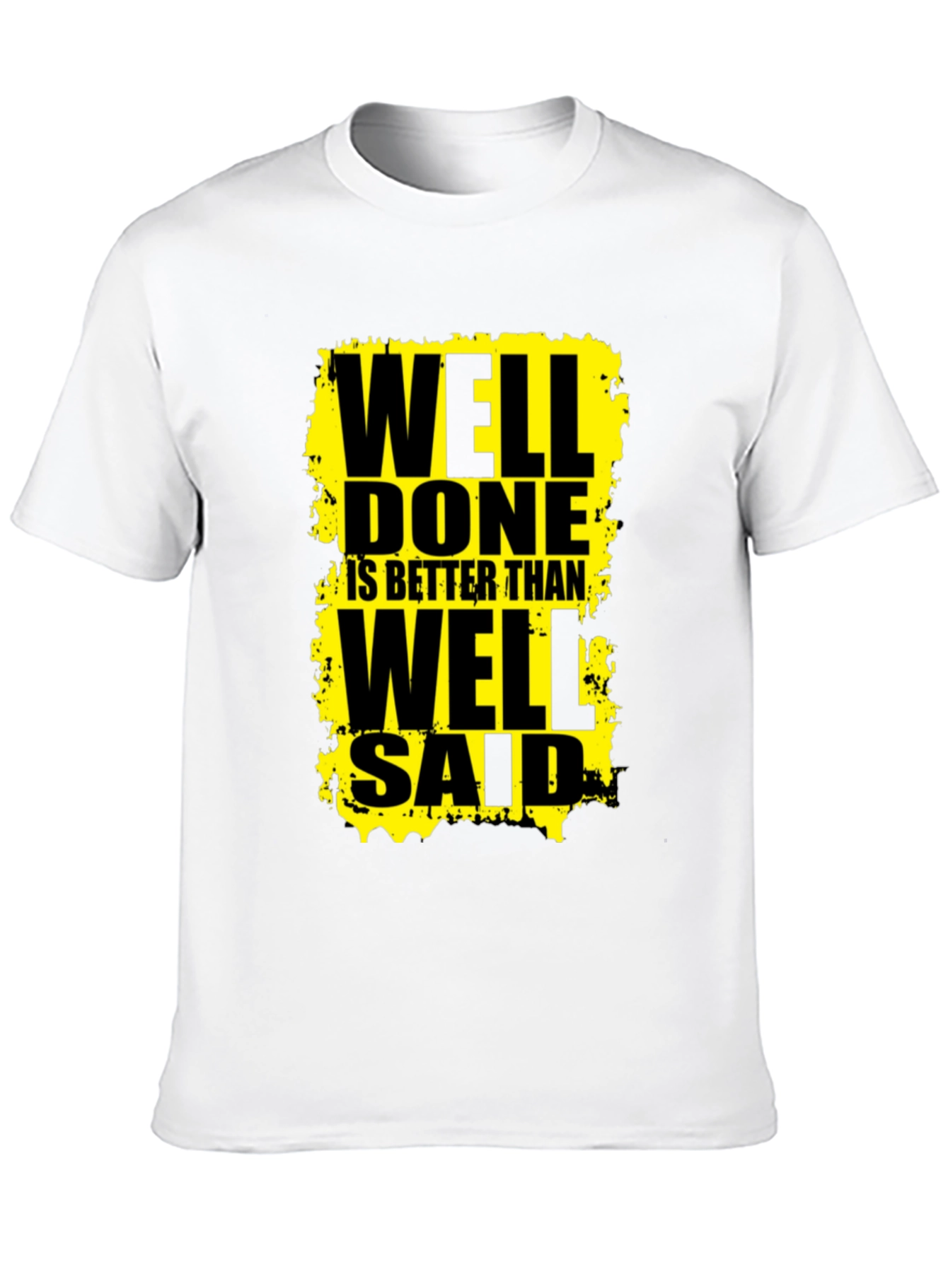 Well Done Is Better Than Well Said Graphic Tee