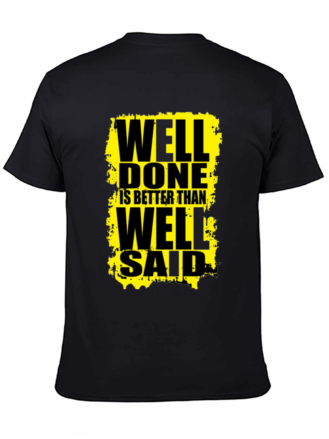 Well Done Is Better Than Well Said Graphic Tee