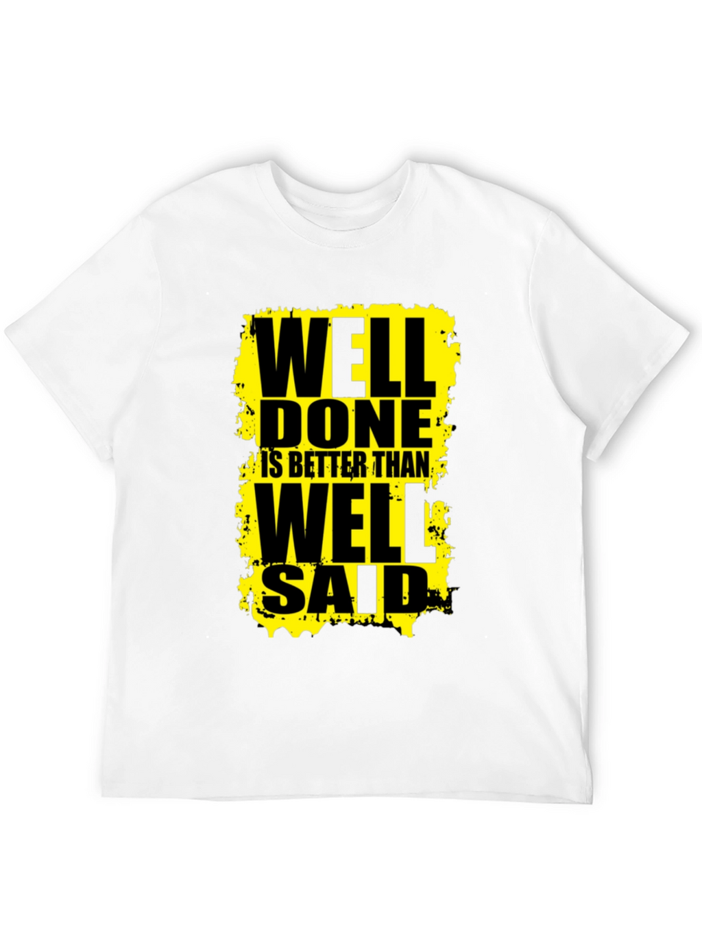 Well Done Is Better Than Well Said Graphic Tee