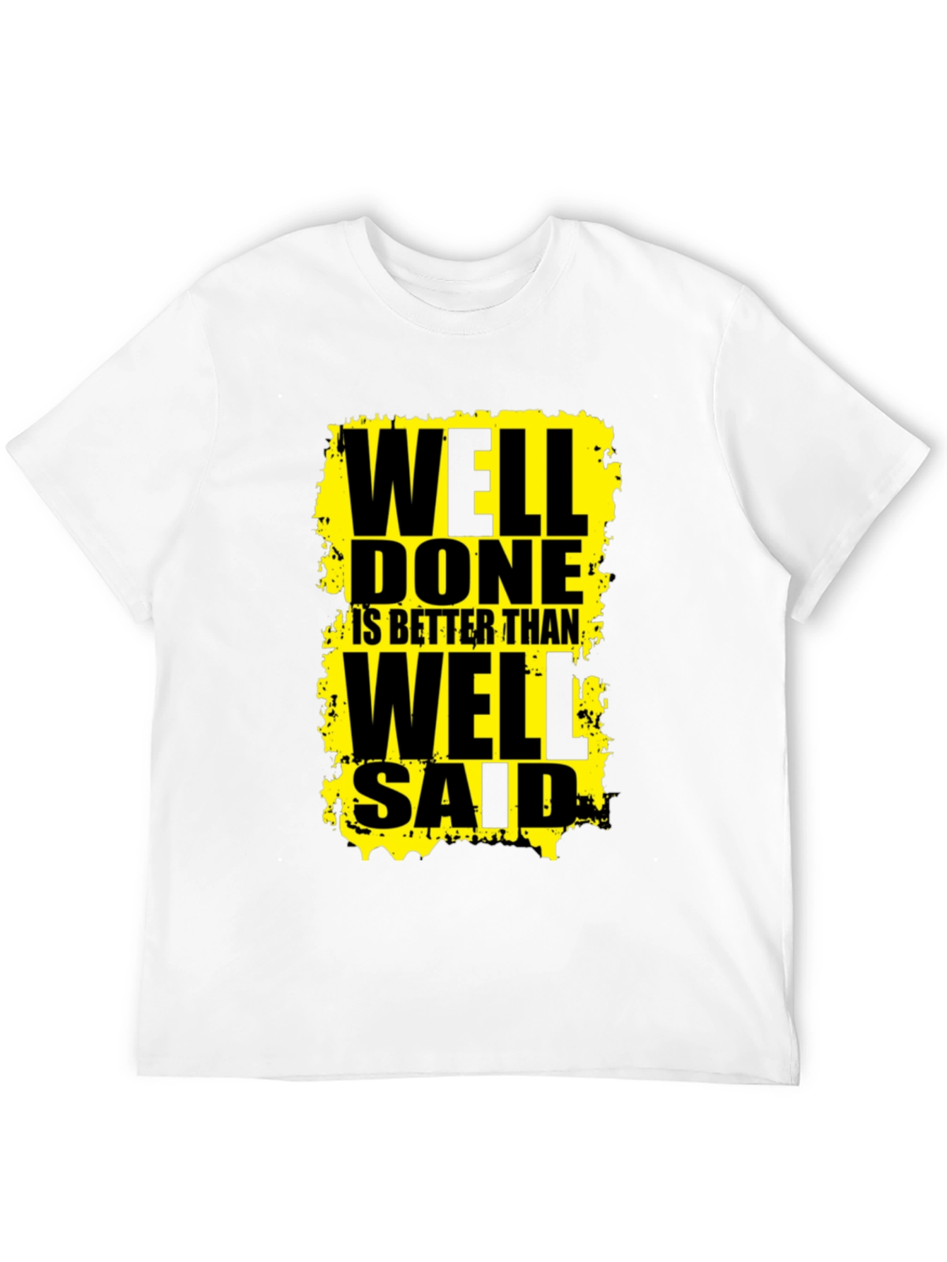 Well Done Is Better Than Well Said Graphic Tee