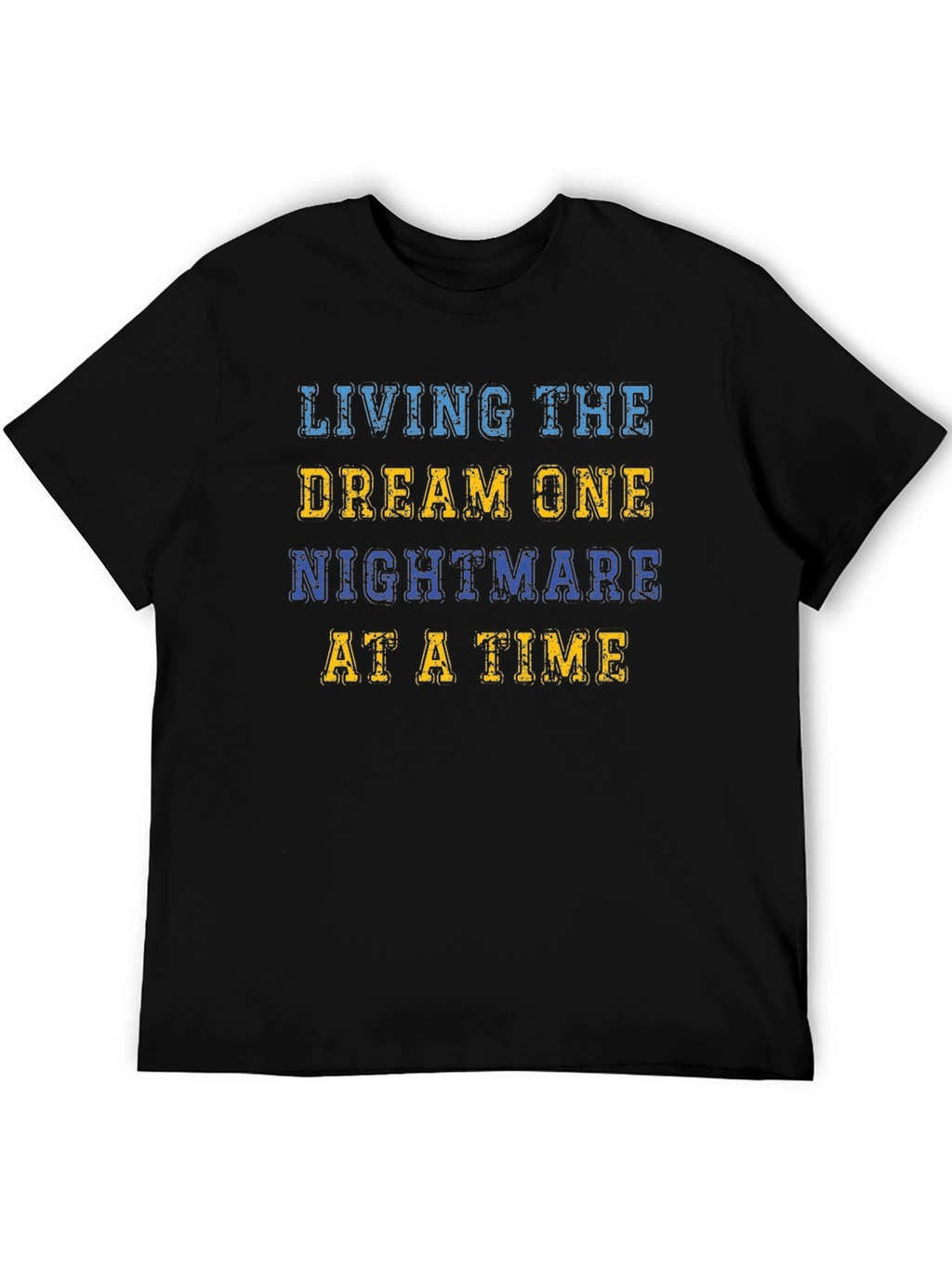 Living The Dream Funny Graphic T-Shirt