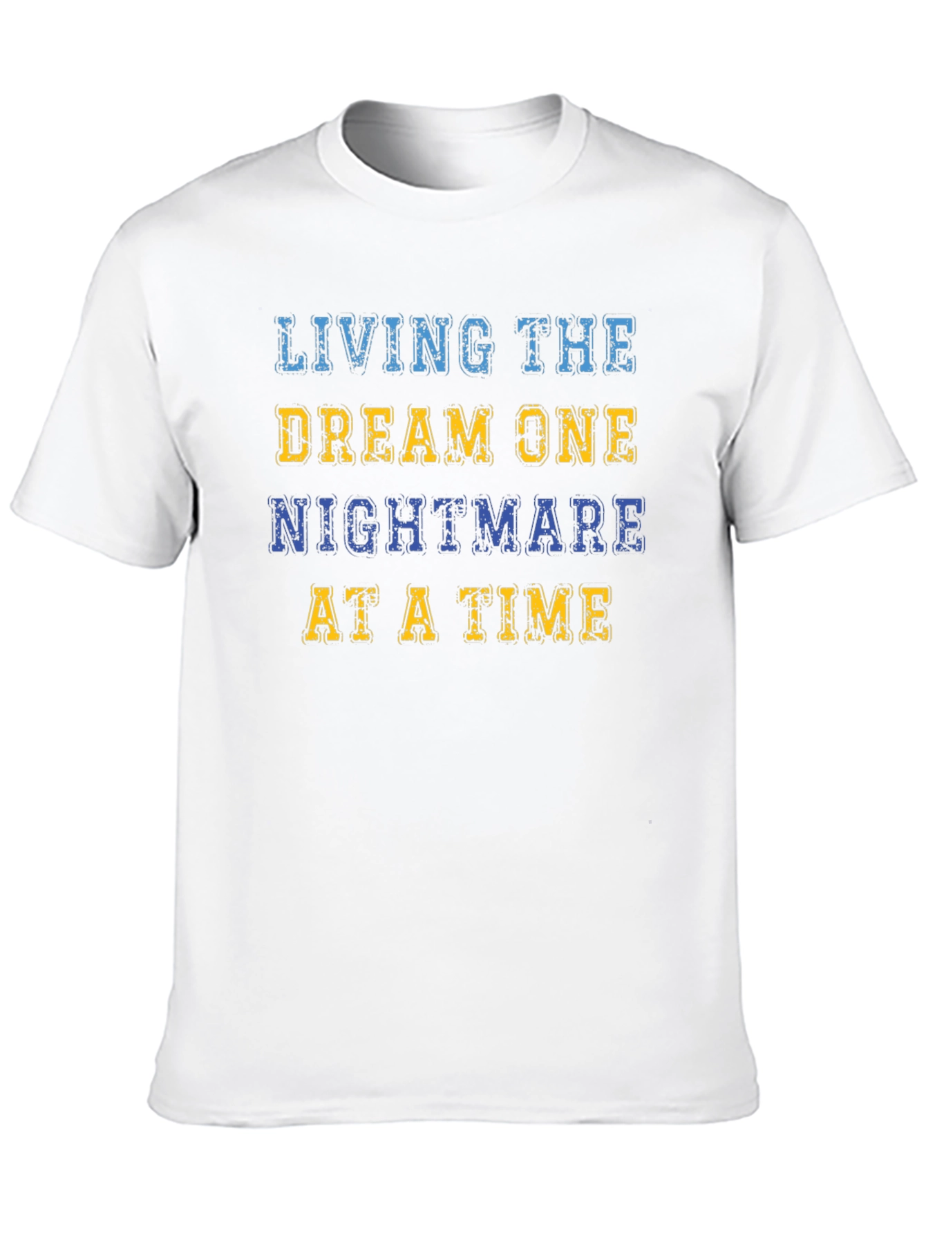 Living The Dream Funny Graphic T-Shirt