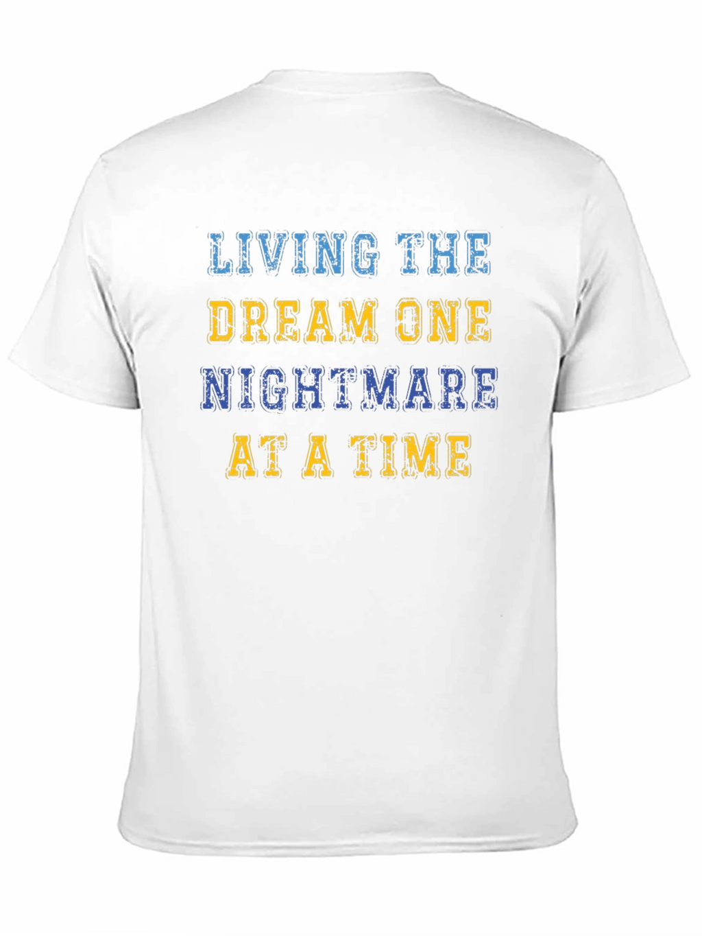 Living The Dream Funny Graphic T-Shirt