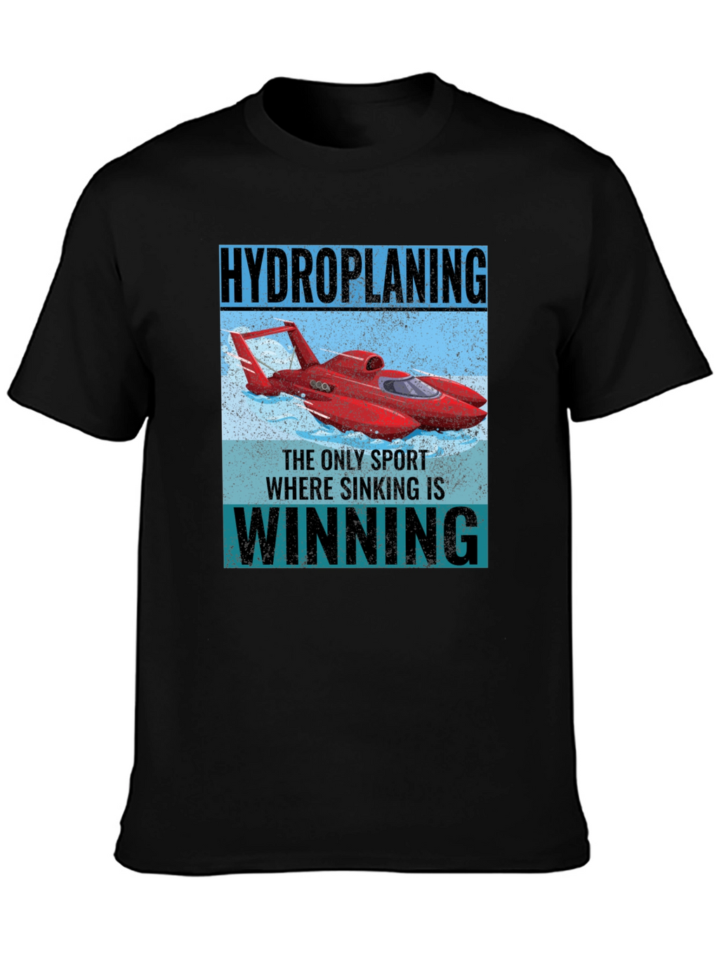 Hydroplaning T-Shirt: Sink to Win!