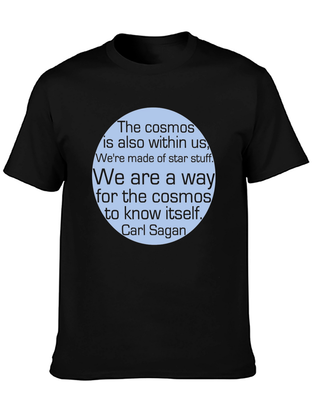 Cosmos T-Shirt: Carl Sagan Quote Tee