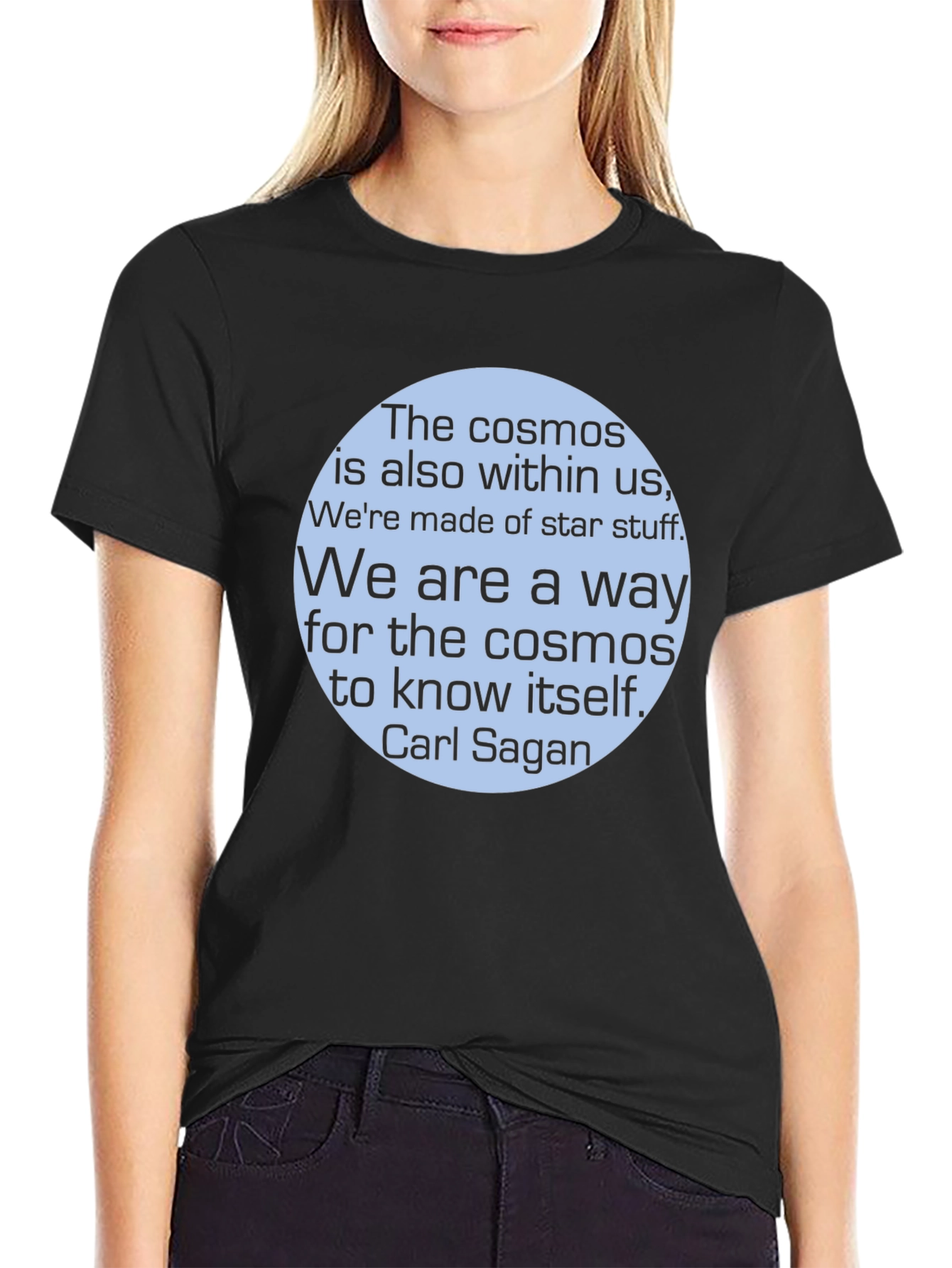 Cosmos T-Shirt: Carl Sagan Quote Tee
