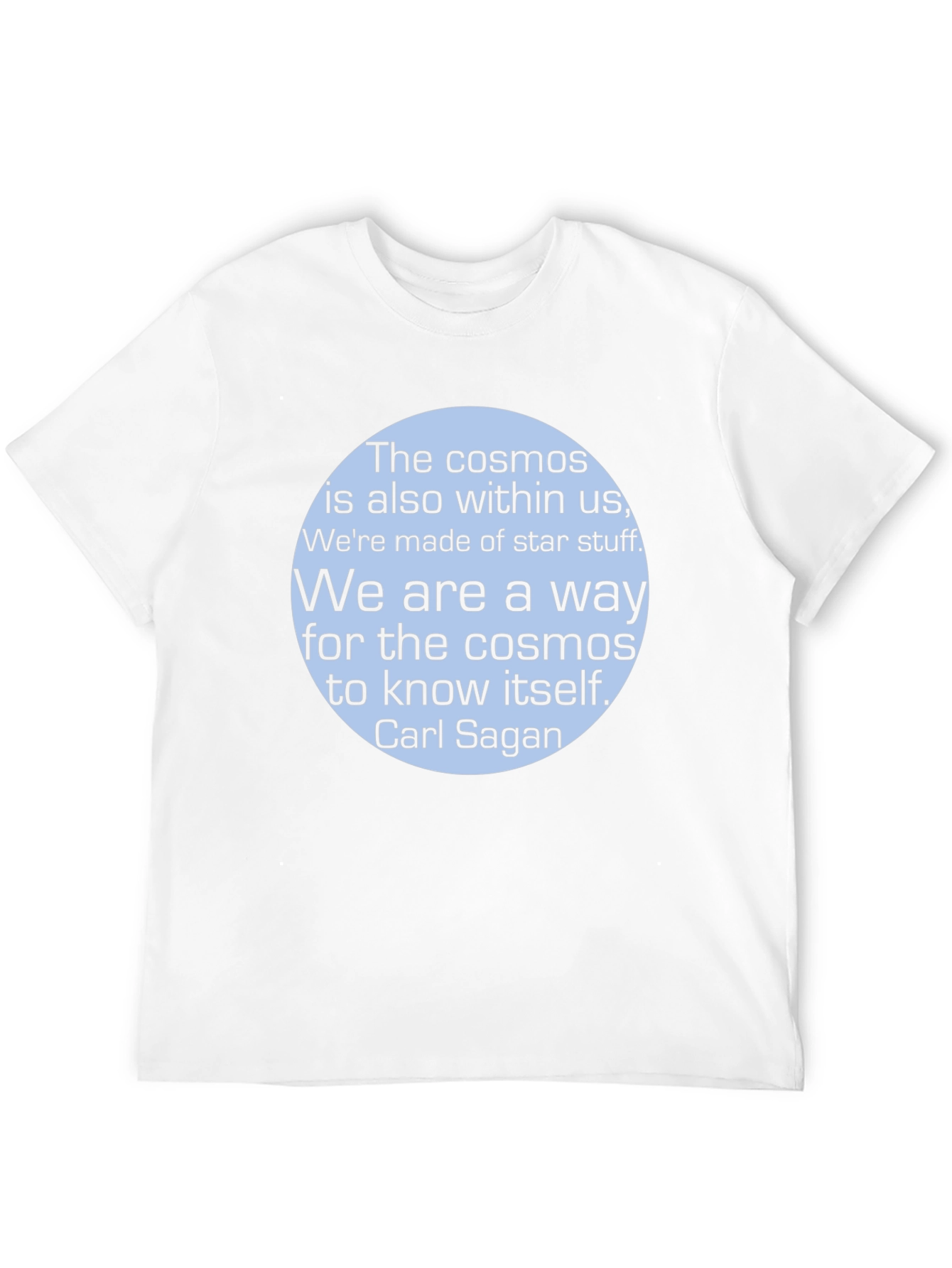 Cosmos T-Shirt: Carl Sagan Quote Tee