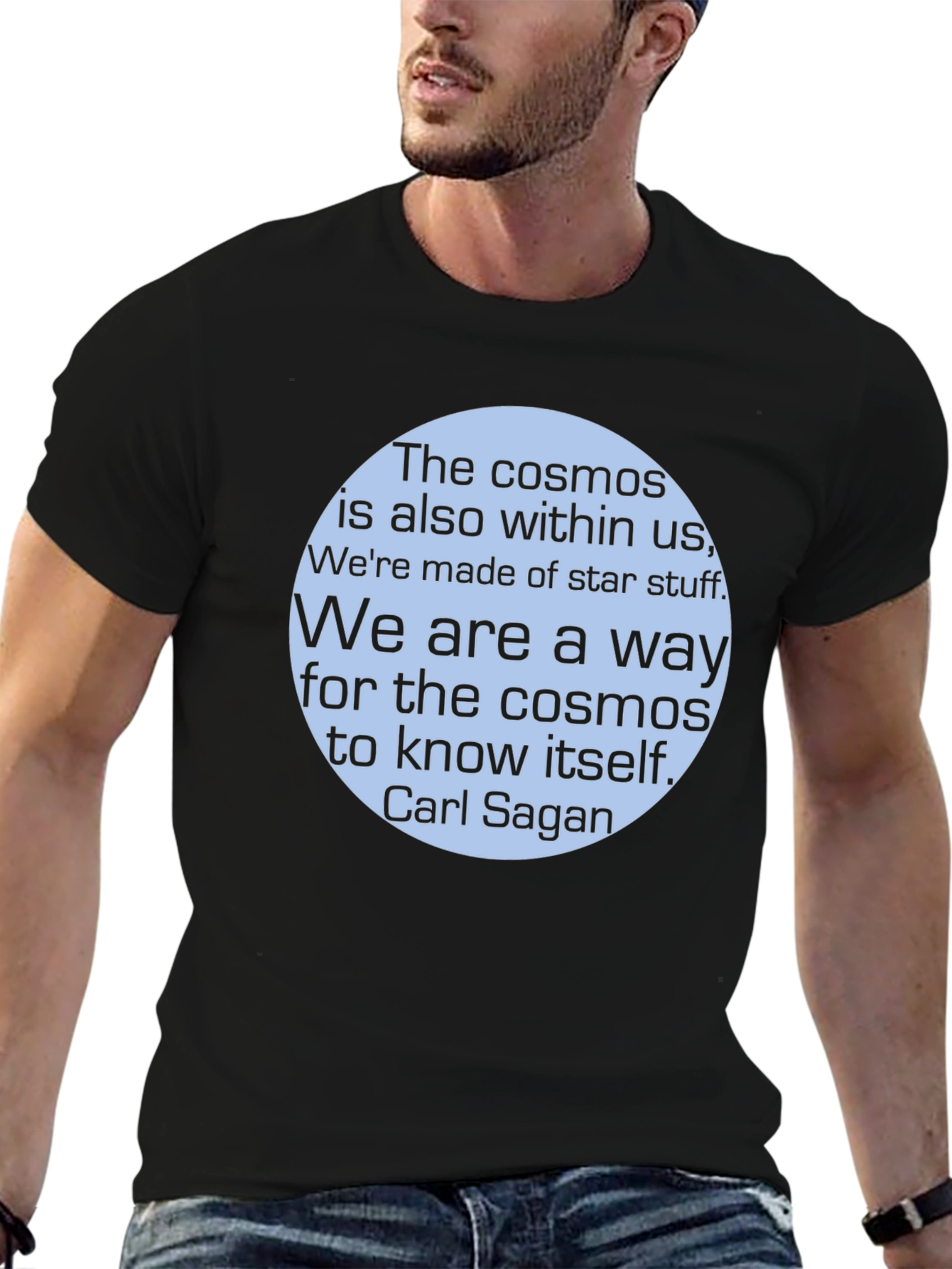 Cosmos T-Shirt: Carl Sagan Quote Tee
