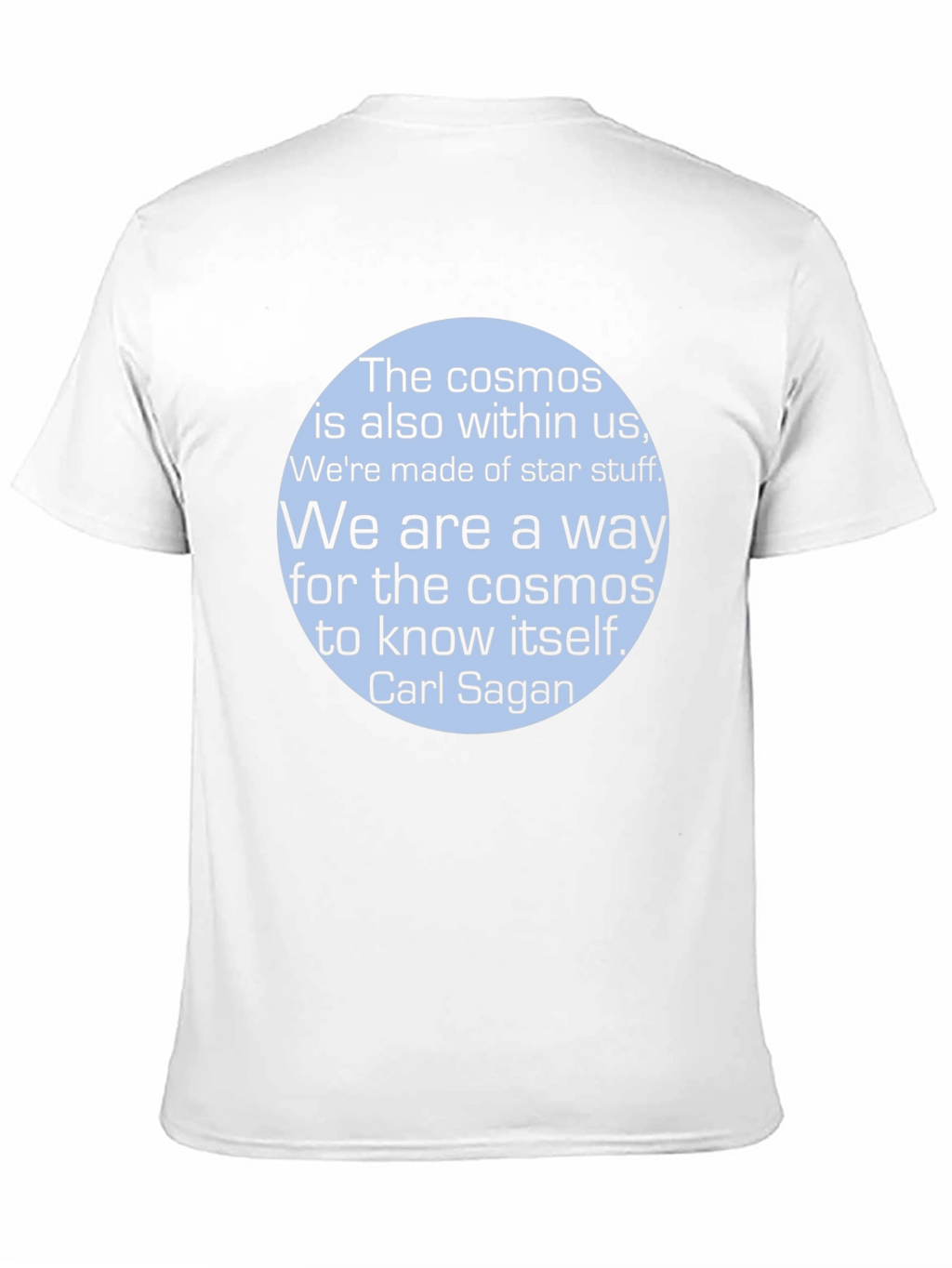 Cosmos T-Shirt: Carl Sagan Quote Tee