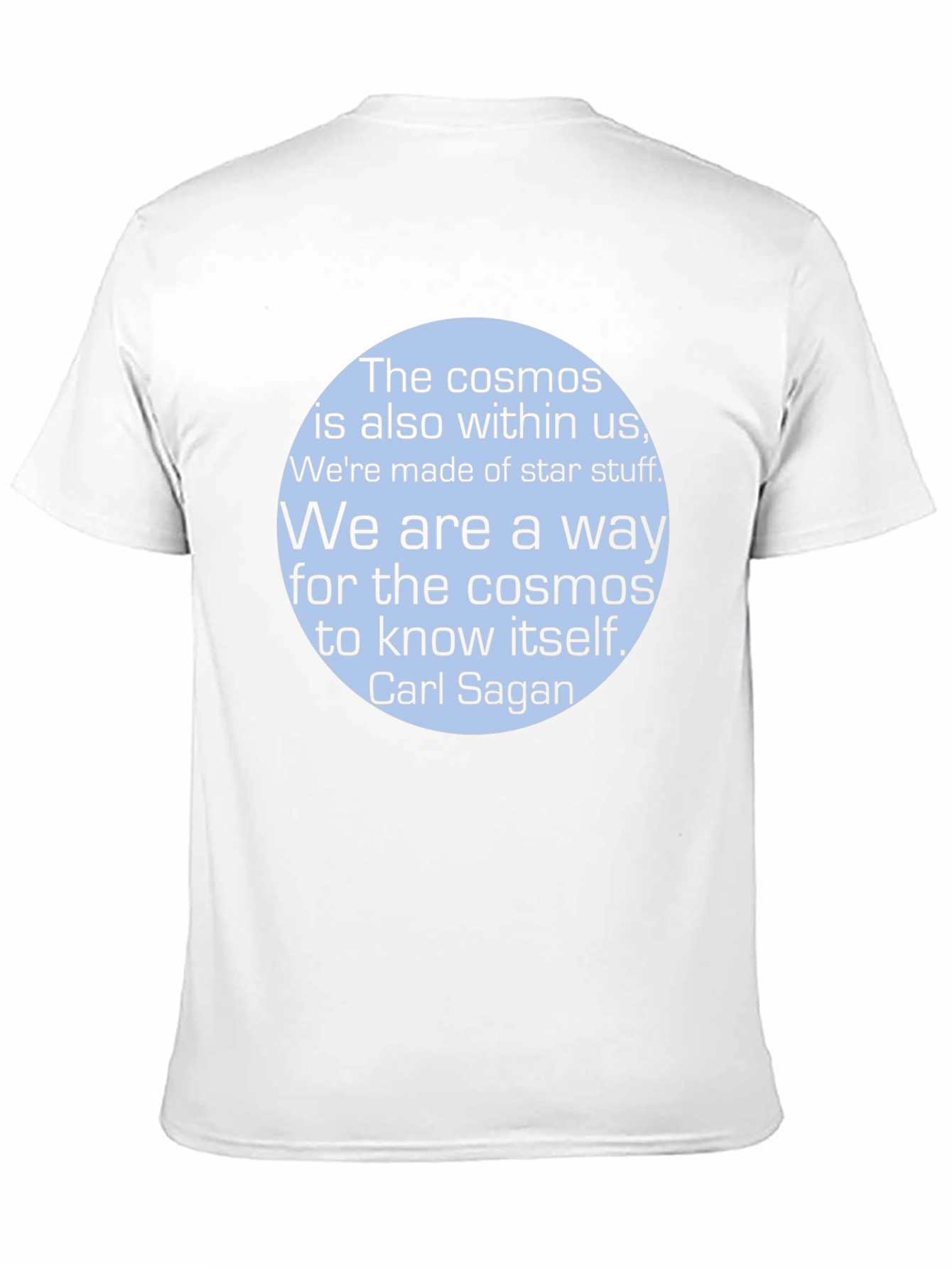 Cosmos T-Shirt: Carl Sagan Quote Tee
