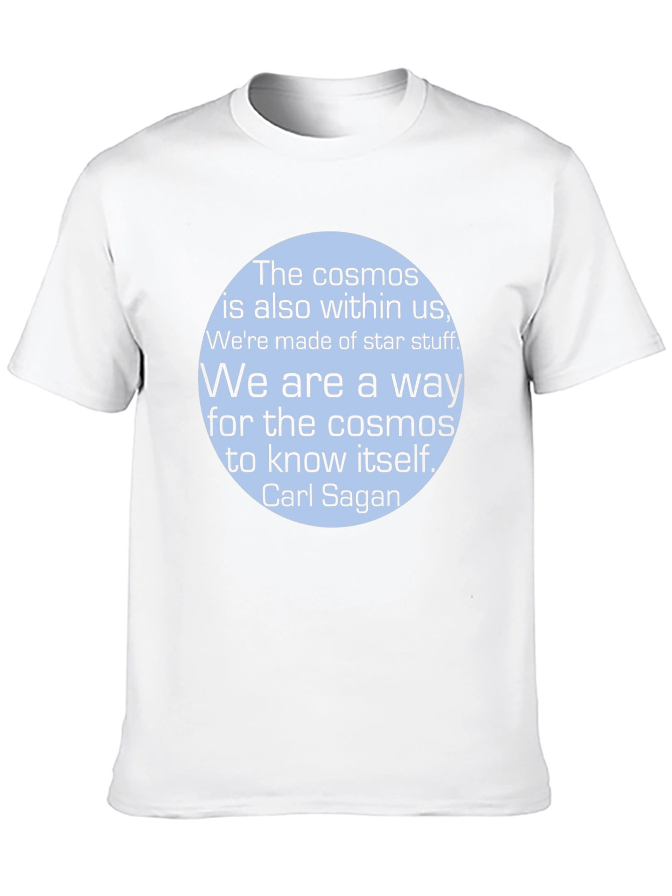 Cosmos T-Shirt: Carl Sagan Quote Tee