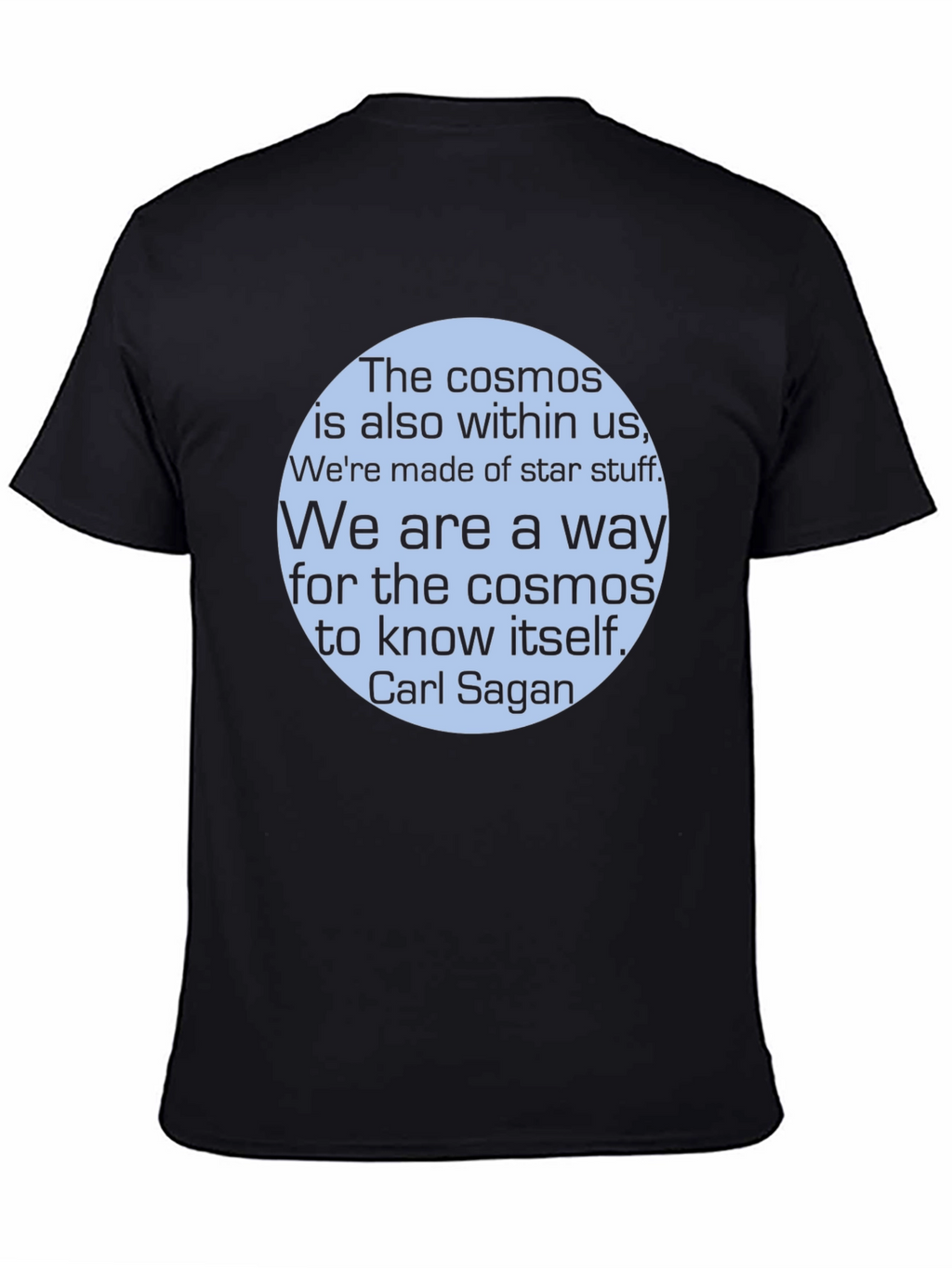 Cosmos T-Shirt: Carl Sagan Quote Tee