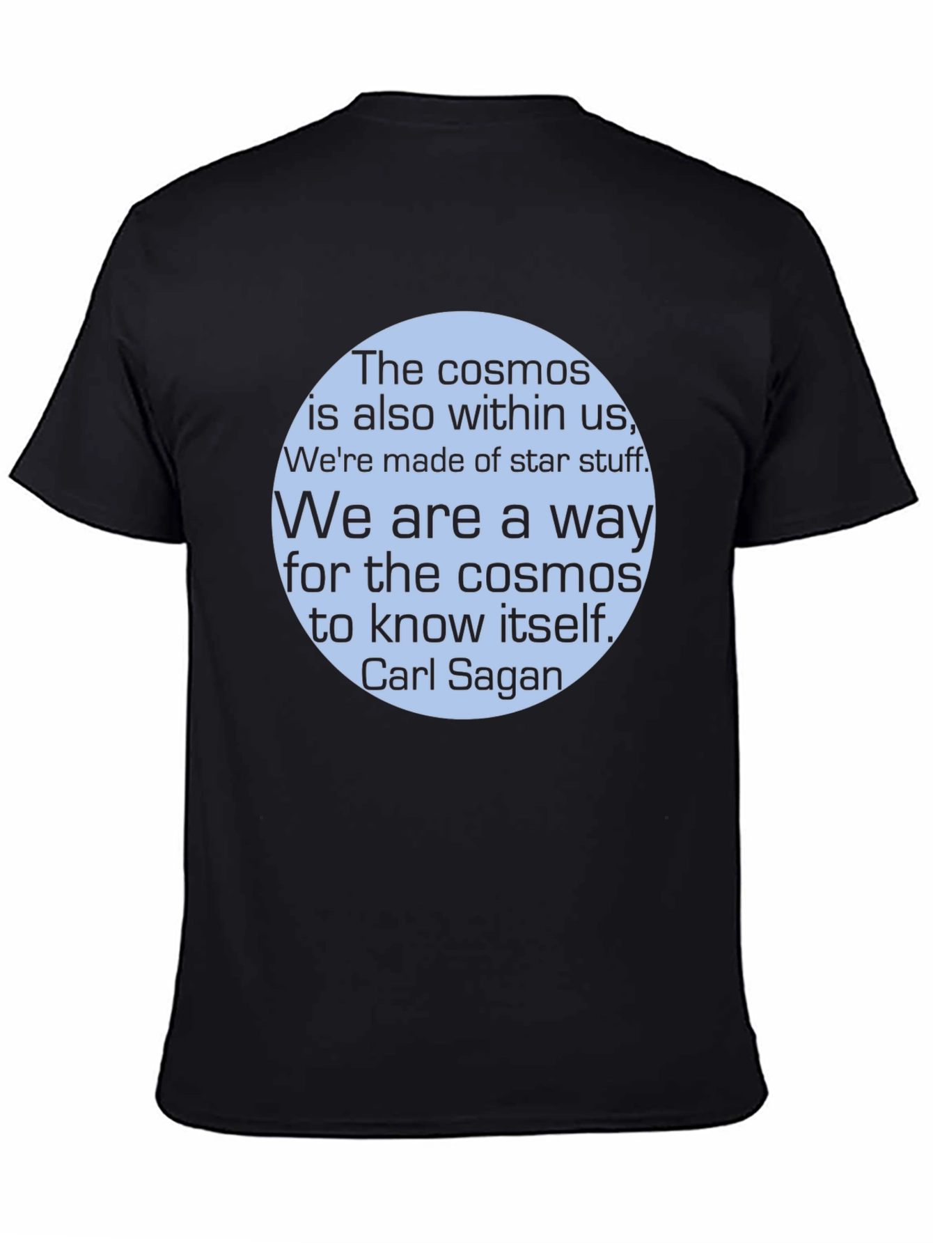 Cosmos T-Shirt: Carl Sagan Quote Tee