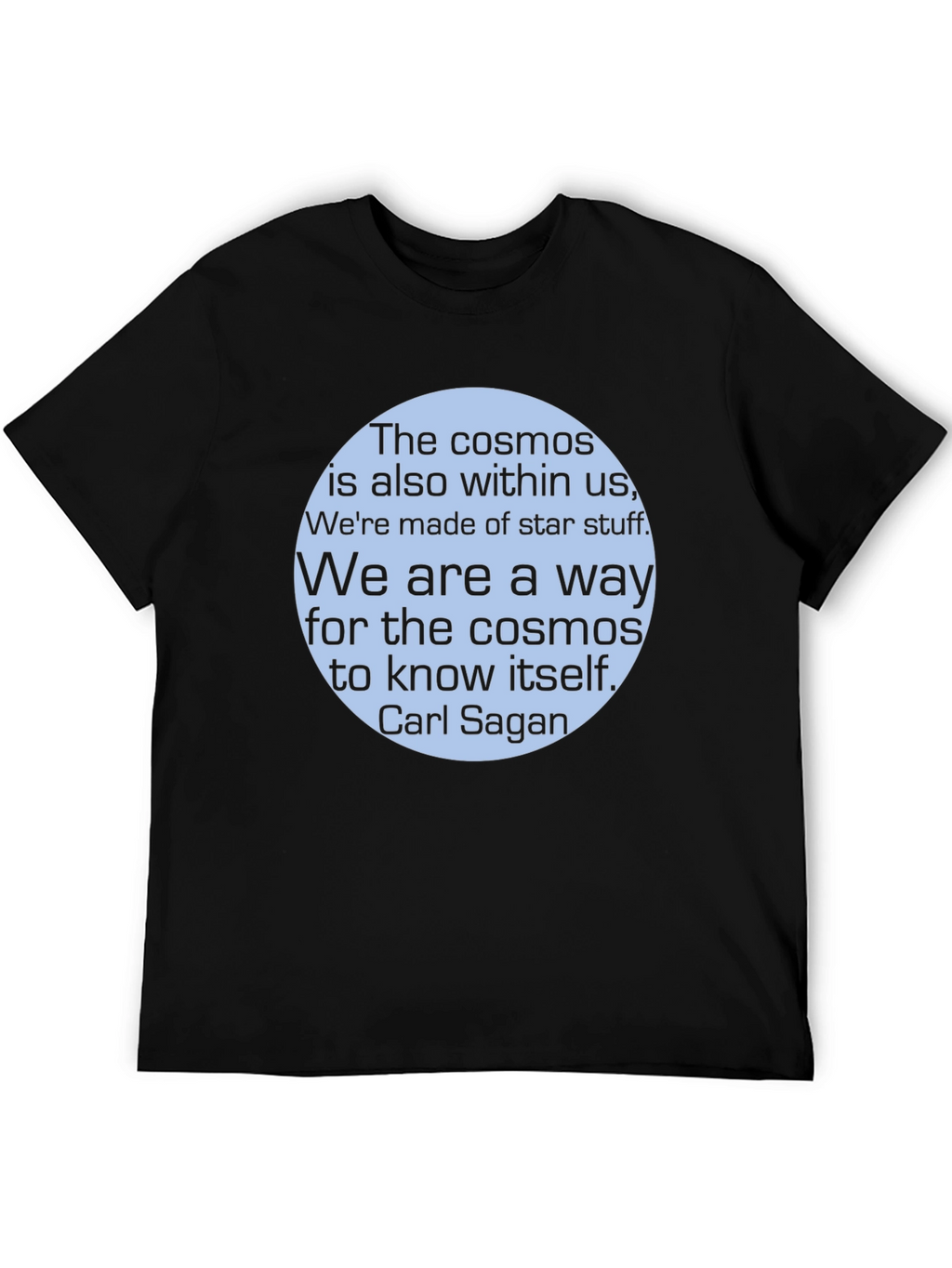 Cosmos T-Shirt: Carl Sagan Quote Tee