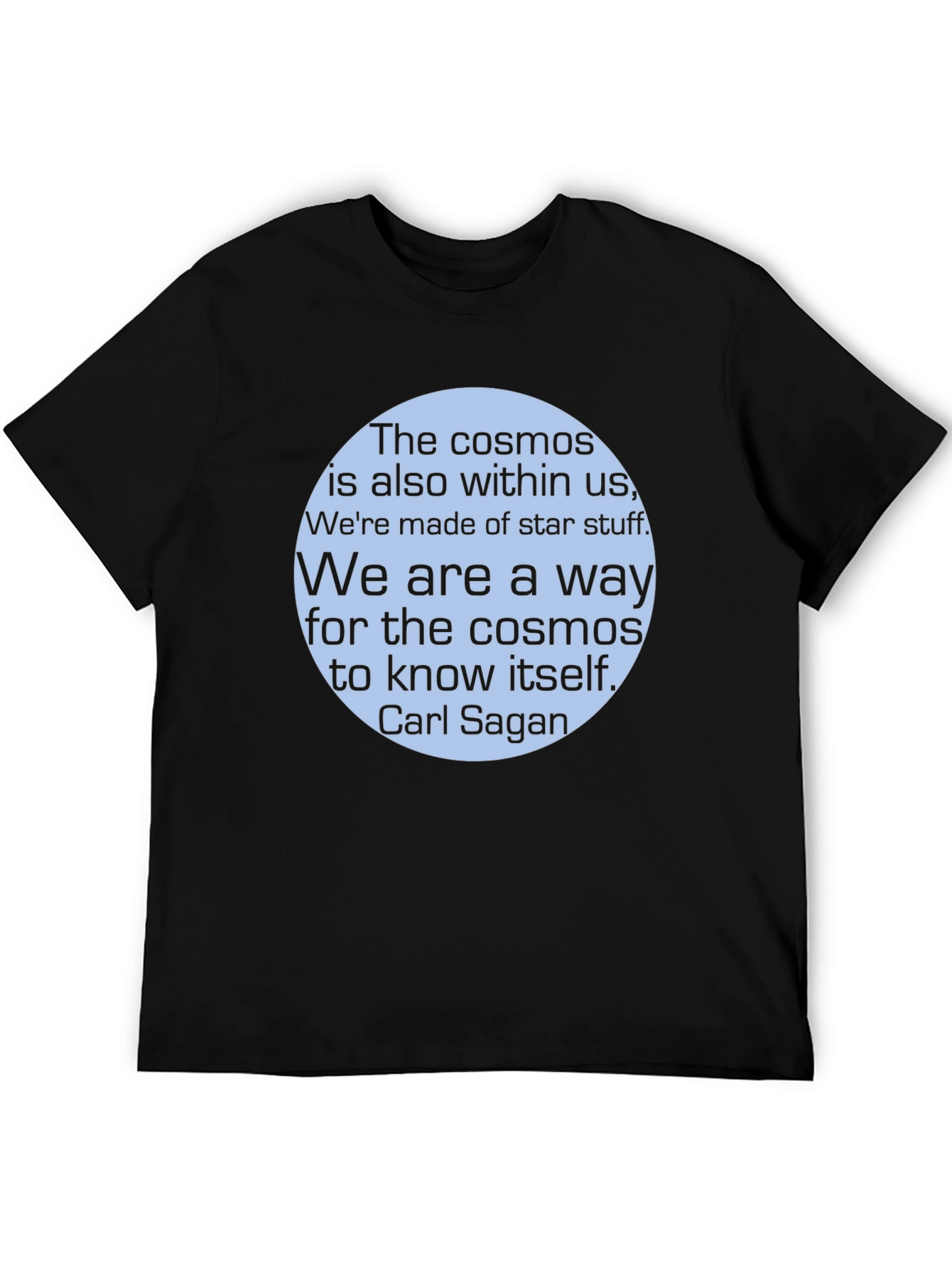 Cosmos T-Shirt: Carl Sagan Quote Tee