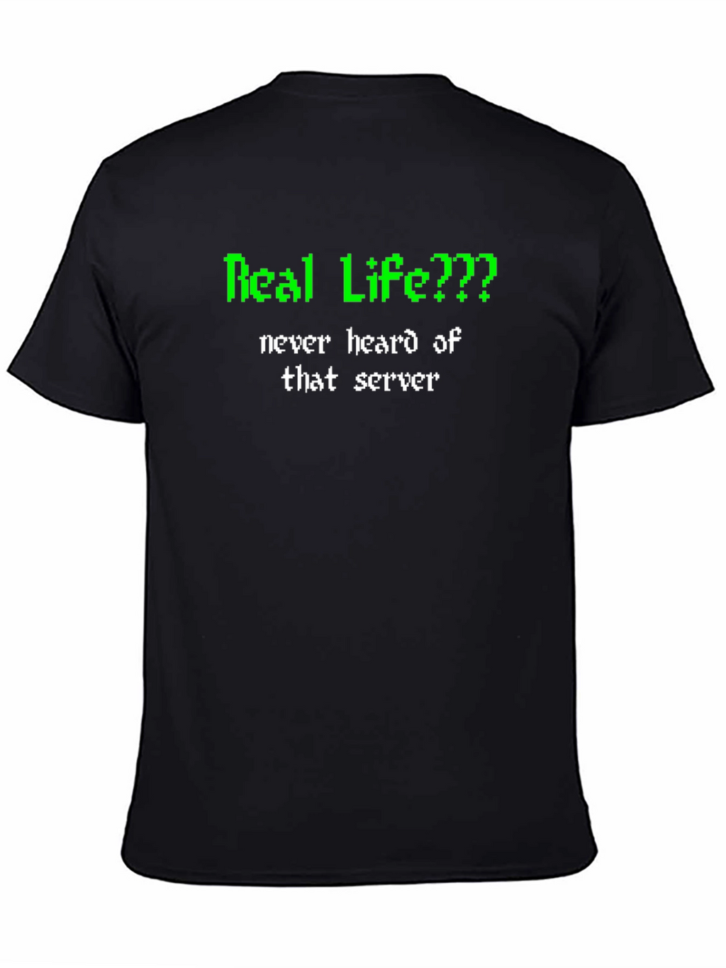 Real Life T-Shirt - Funny Gamer Tee