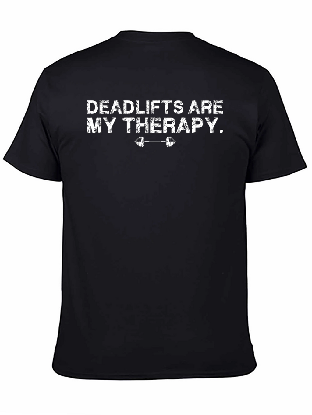 Deadlifts Are My Therapy Graphic T-Shirt