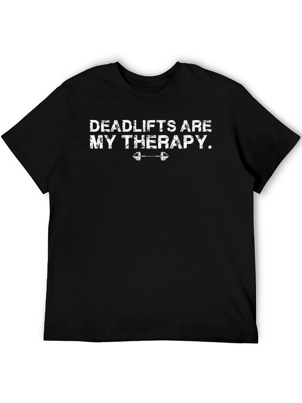 Deadlifts Are My Therapy Graphic T-Shirt