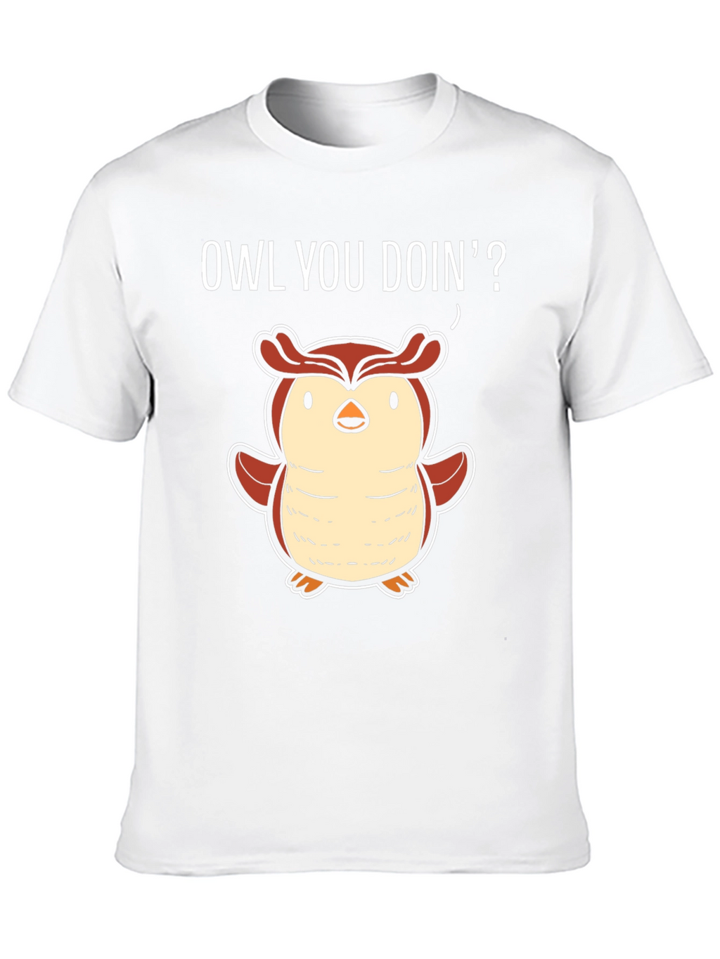 Funny Owl You Doin T-Shirt